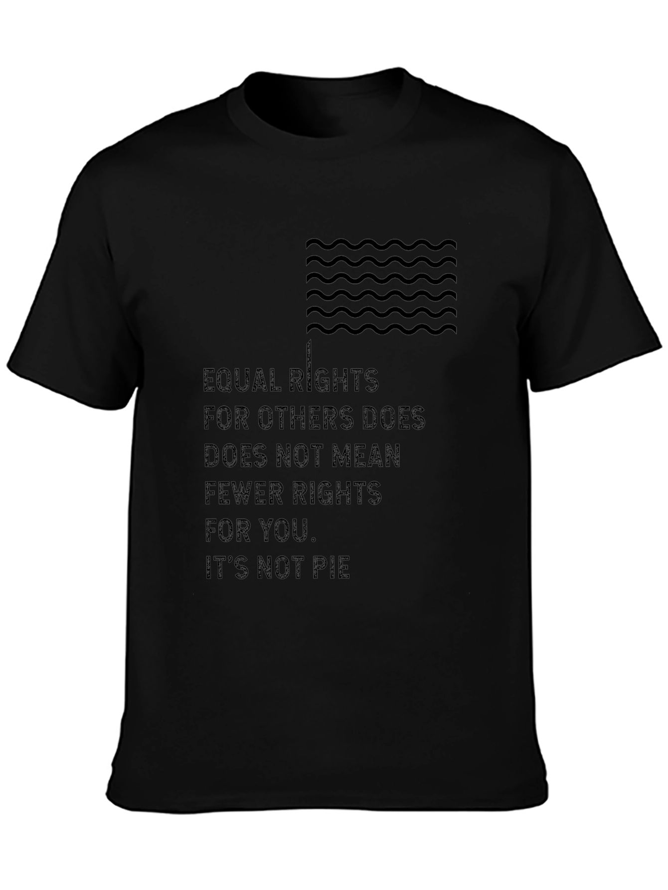 Equality Rights T-Shirt - Its Not Pie