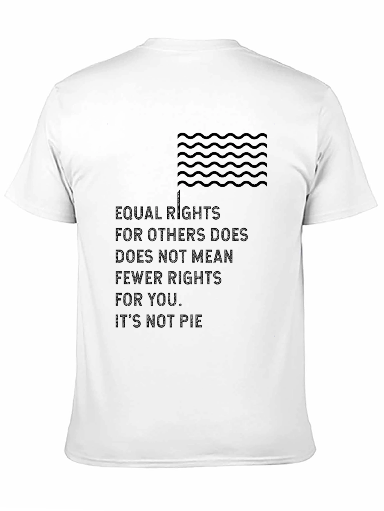 Equality Rights T-Shirt - Its Not Pie