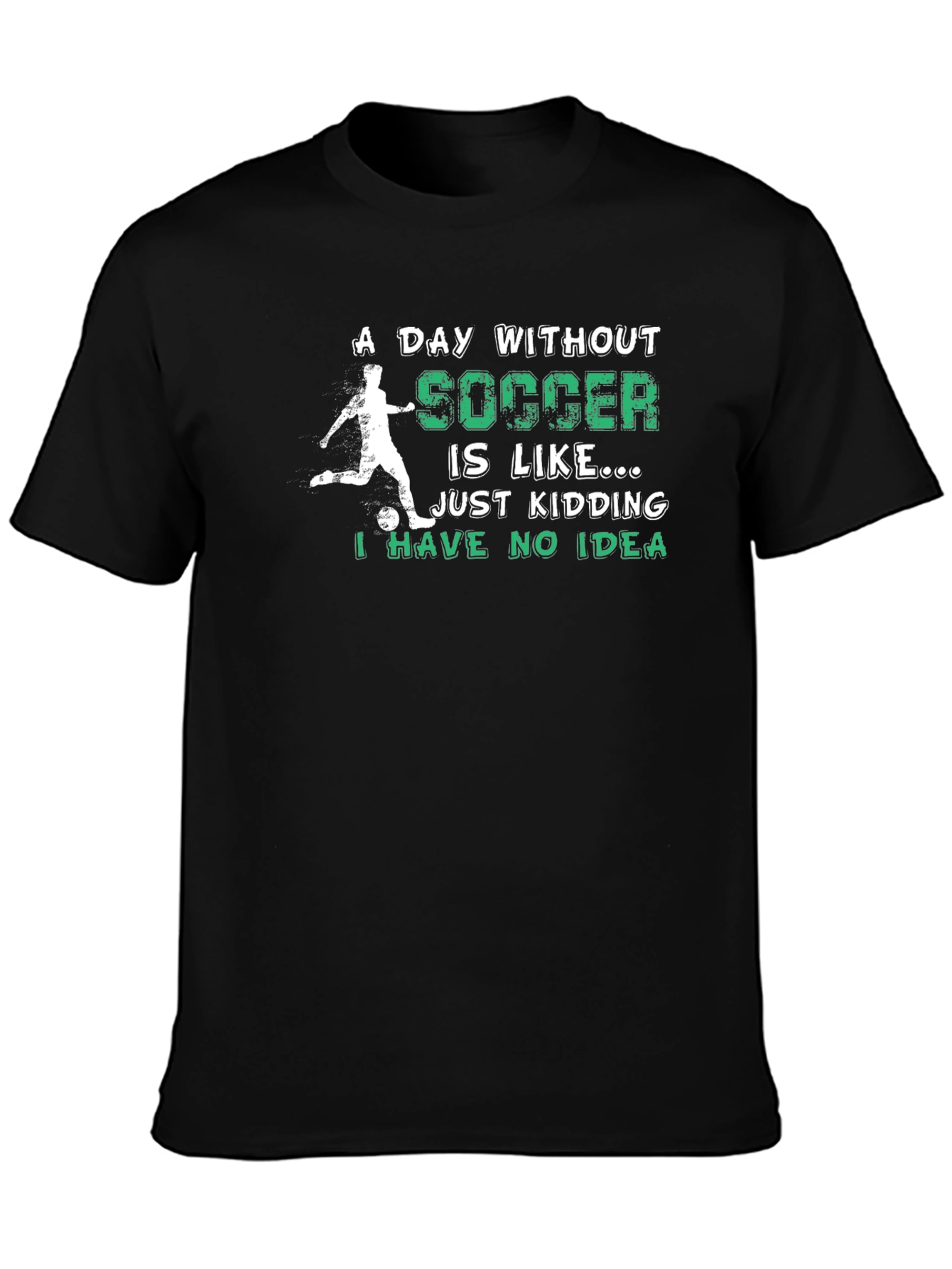 Soccer Lover T-Shirt - A Day Without Soccer