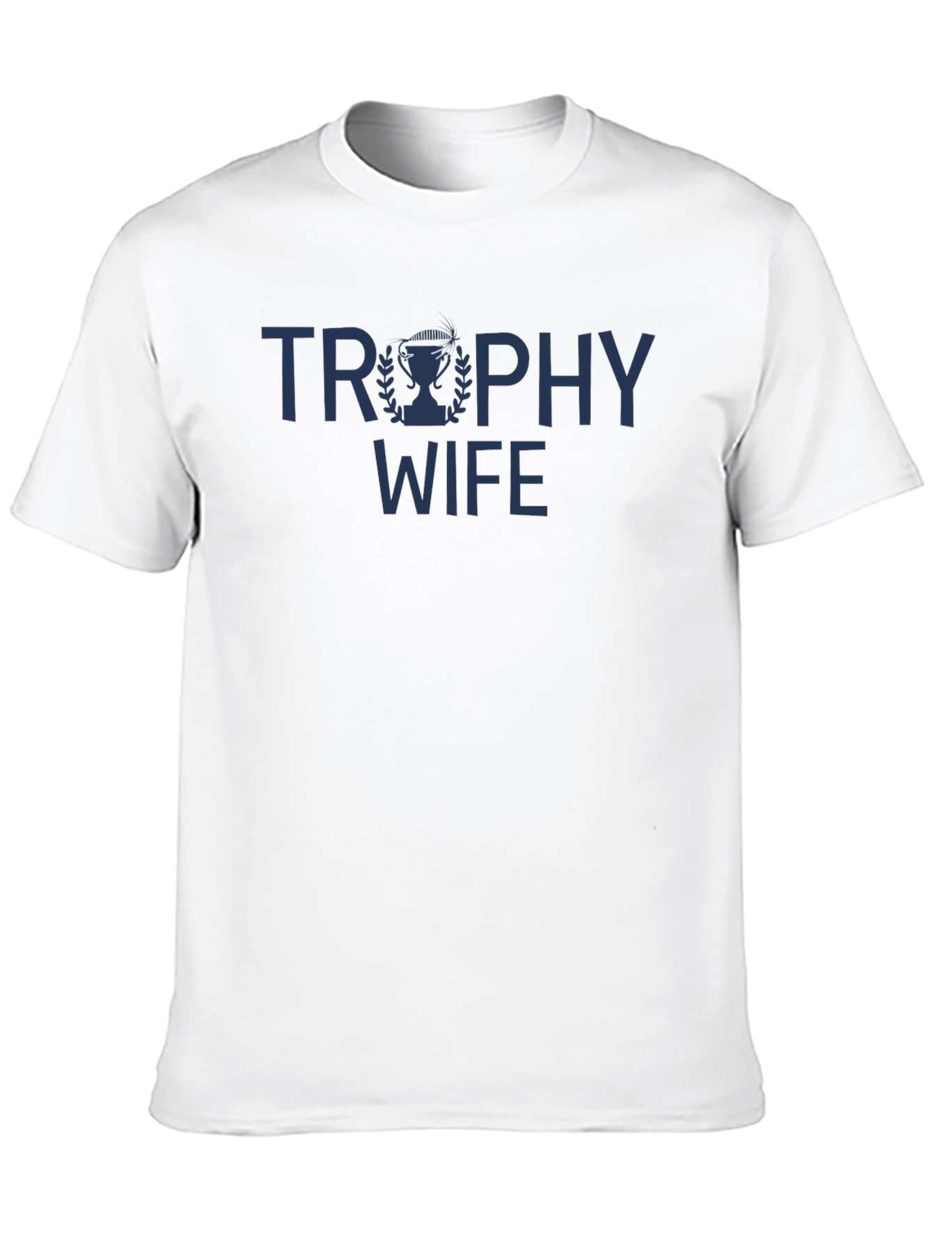 Trophy Wife Graphic Tee - Sarcastic Husband Gift