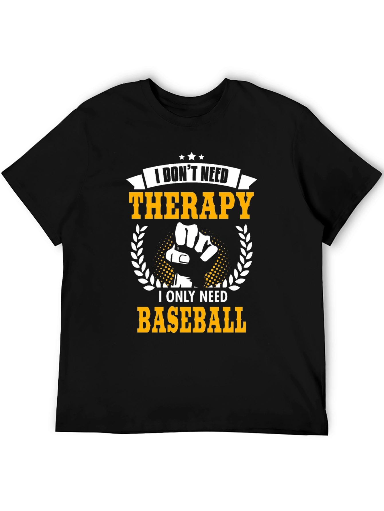 Funny Baseball T-Shirt: I Dont Need Therapy