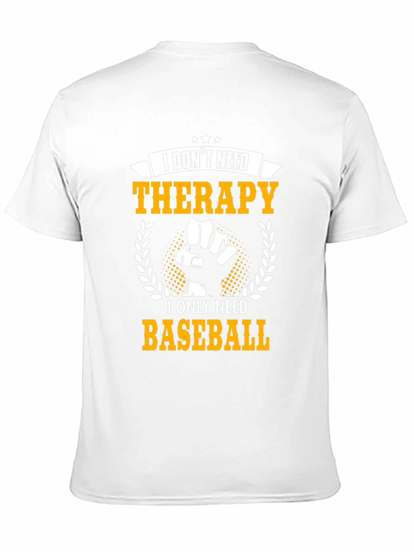 Funny Baseball T-Shirt: I Dont Need Therapy