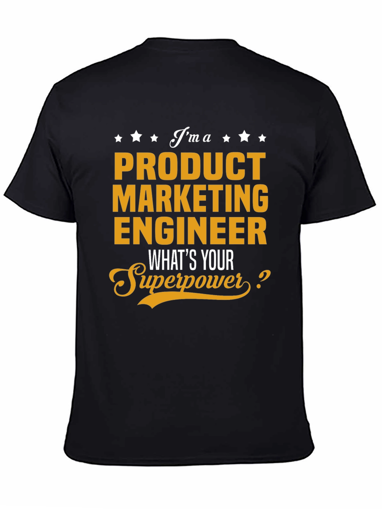 Product Marketing Engineer Superpower T-Shirt