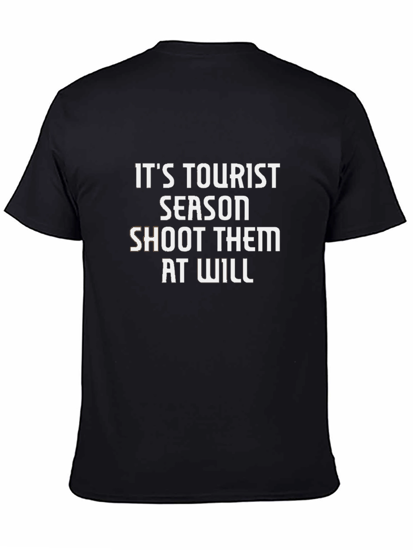 Its Tourist Season Shoot Them At Will Graphic Tee