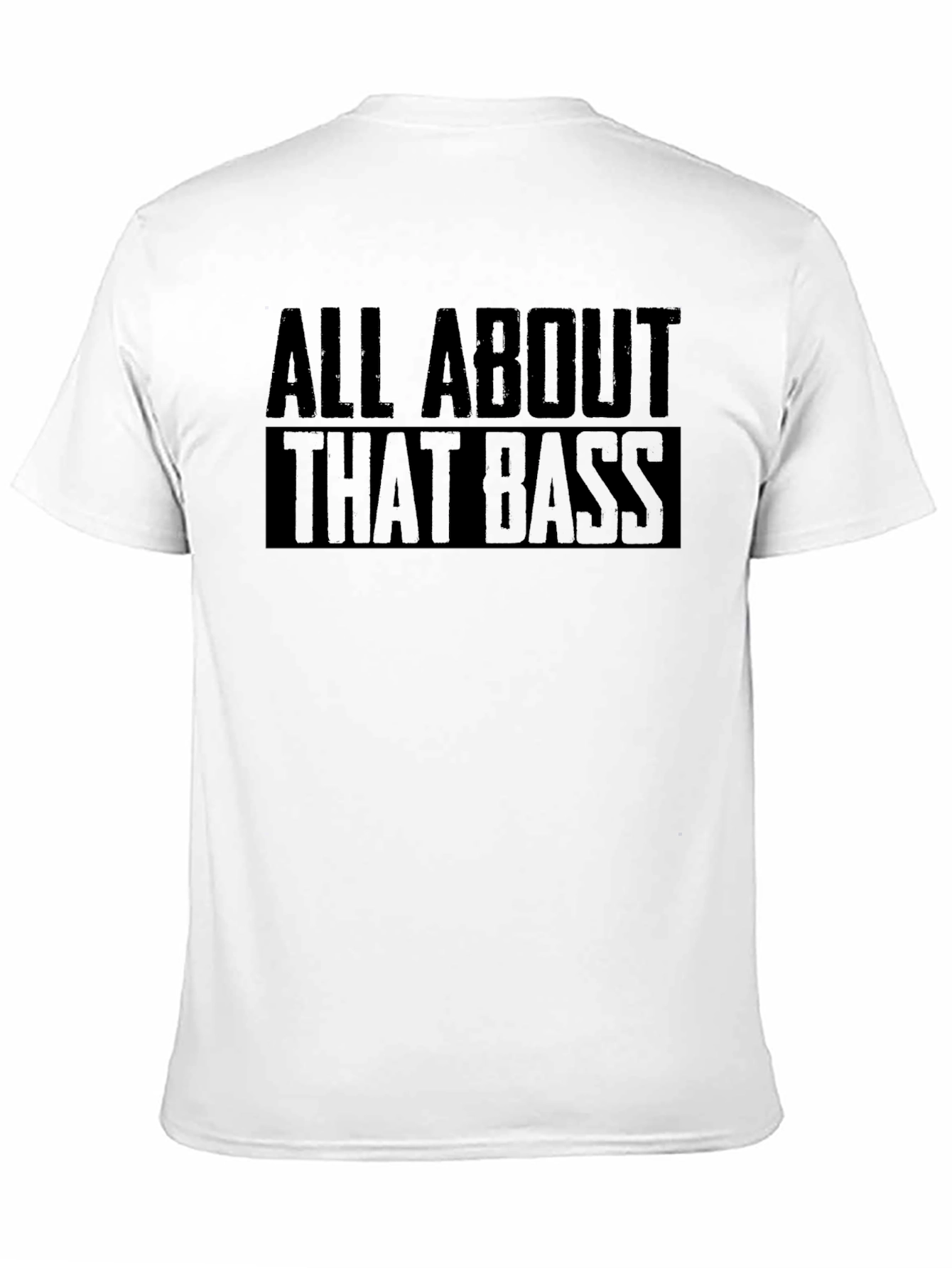All About That Bass T-Shirt