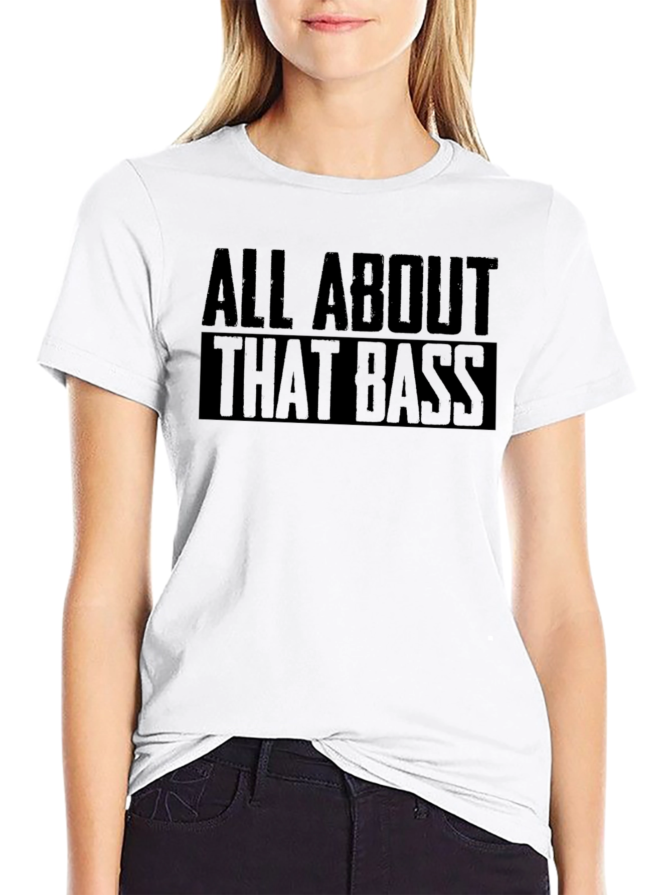 All About That Bass T-Shirt