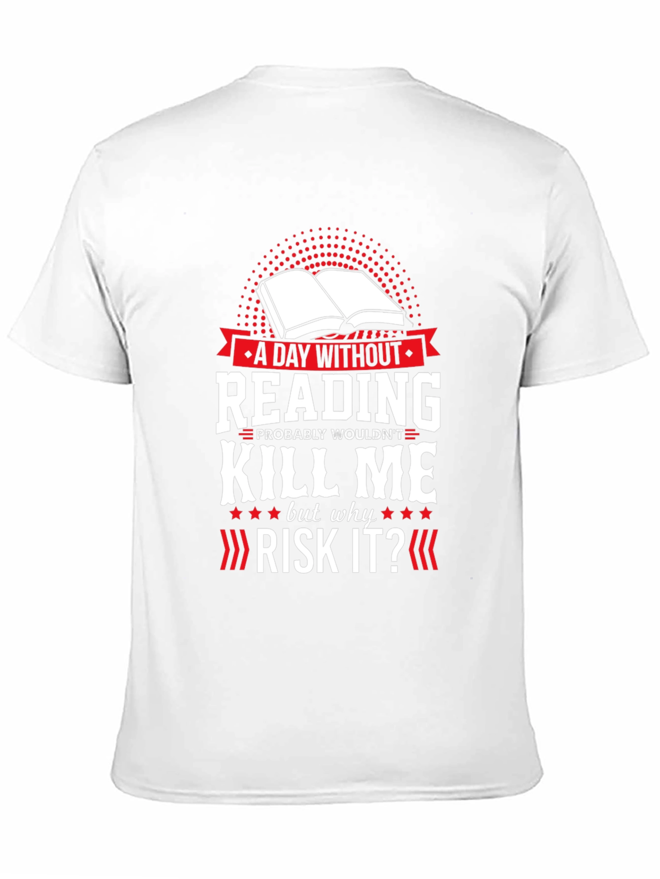 Reading T-Shirt: A Day Without Reading