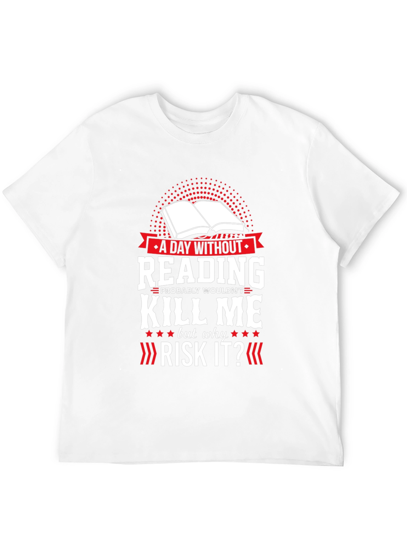 Reading T-Shirt: A Day Without Reading