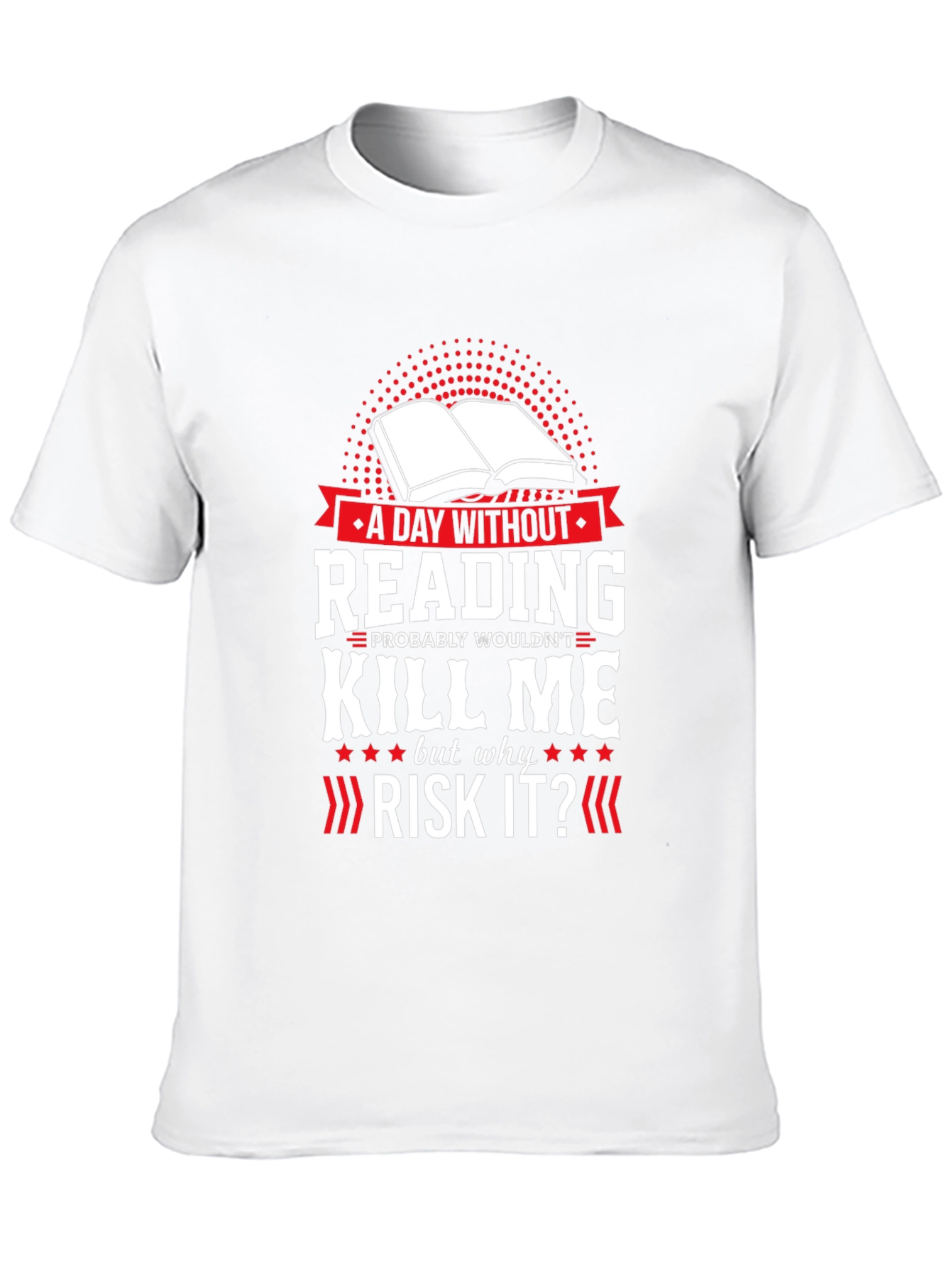 Reading T-Shirt: A Day Without Reading