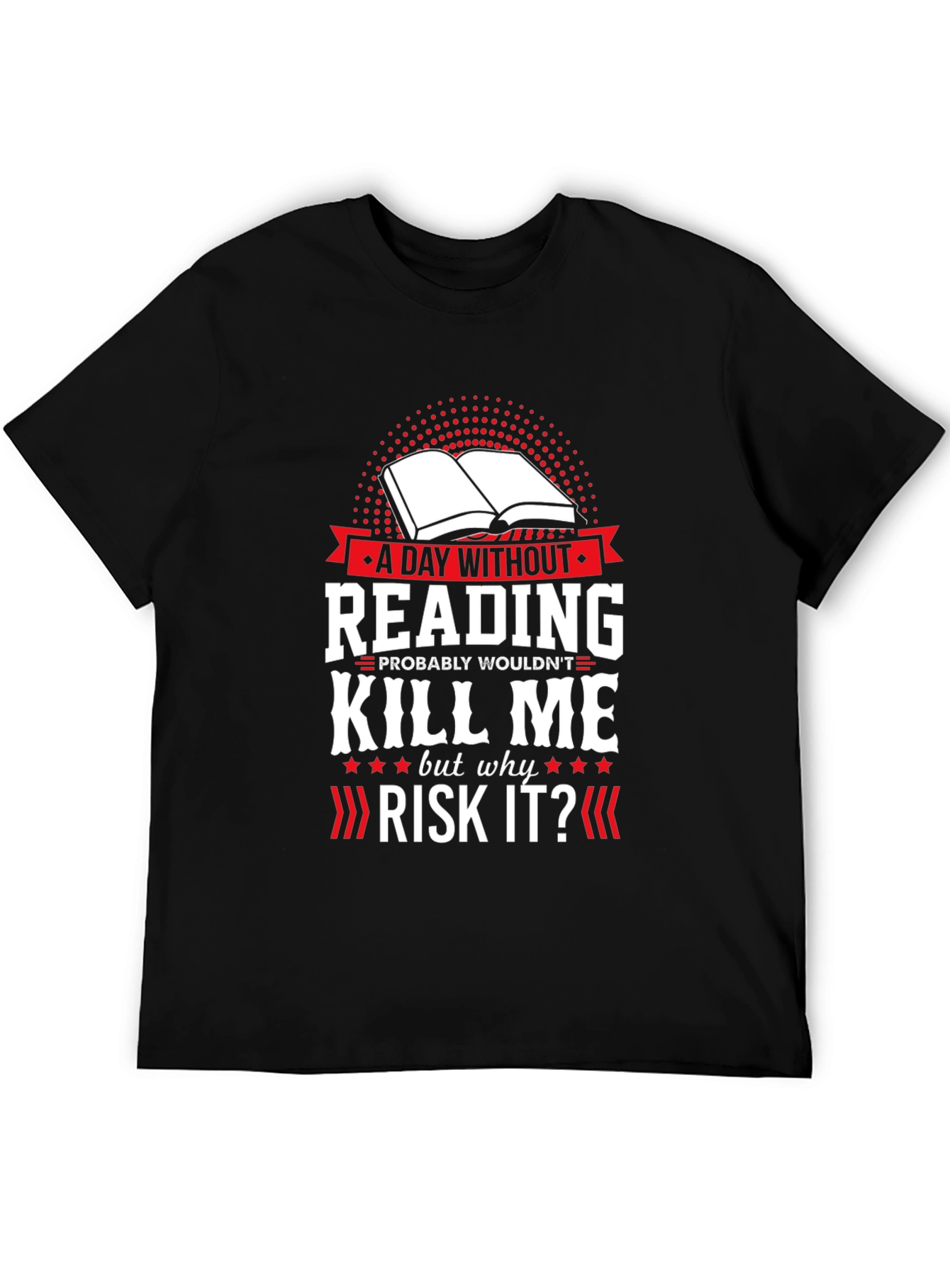 Reading T-Shirt: A Day Without Reading