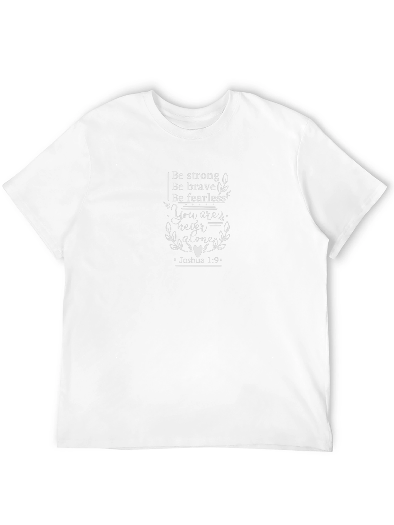 Inspirational T-Shirt: Be Strong Brave Fearless - Joshua 1:9