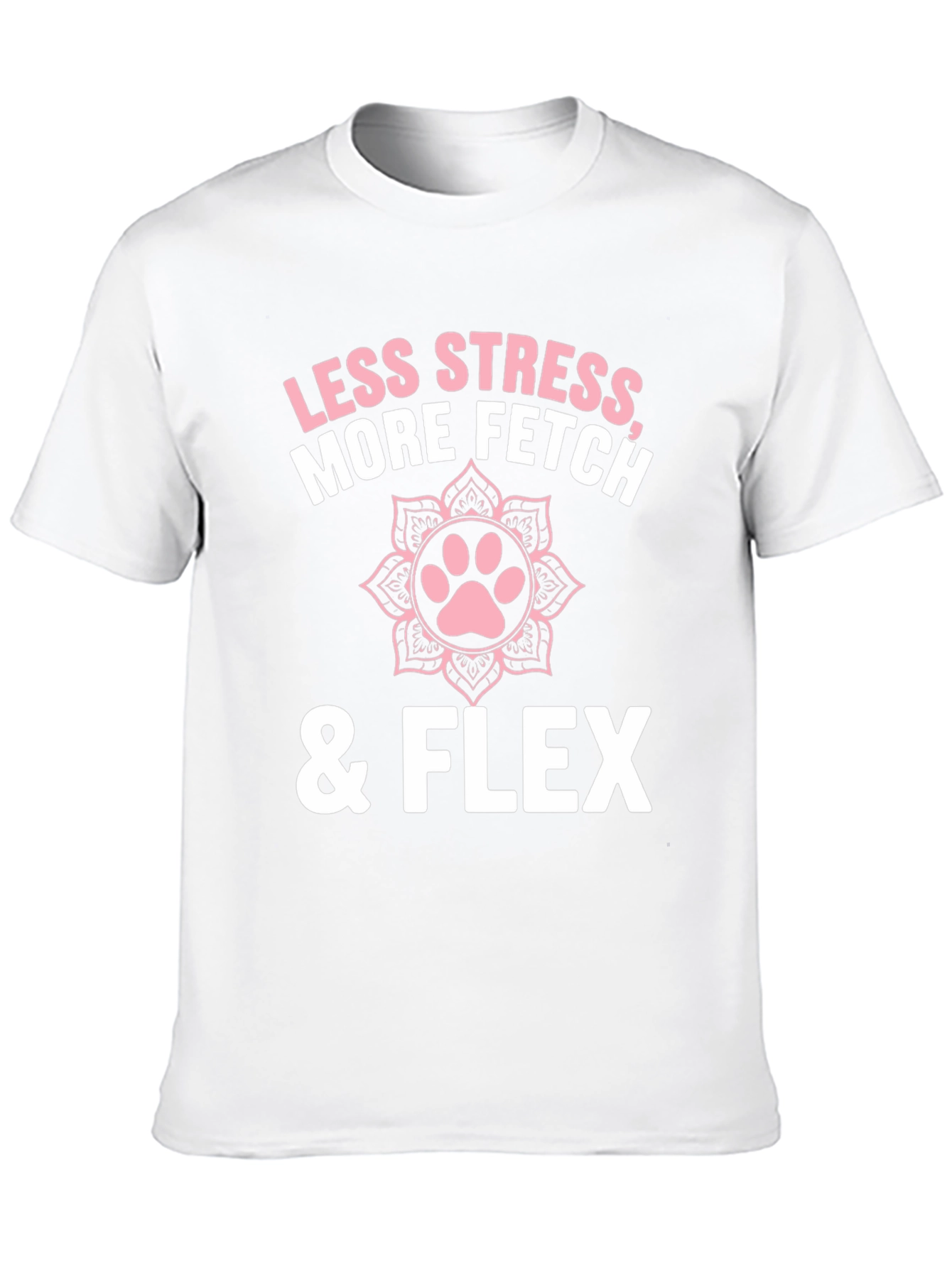 Less Stress More Fetch & Flex Graphic T-Shirt