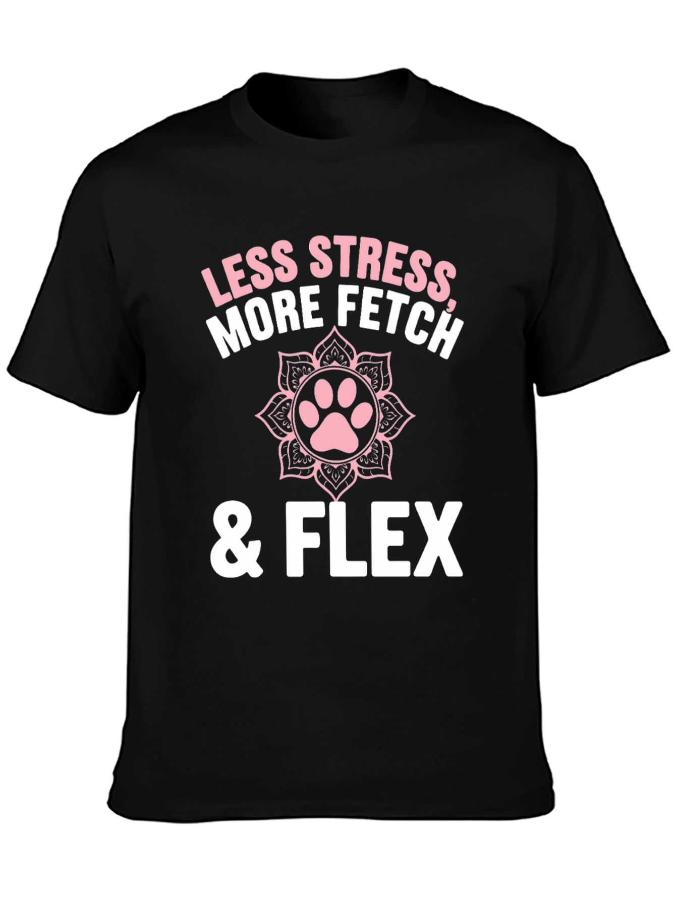 Less Stress More Fetch & Flex Graphic T-Shirt