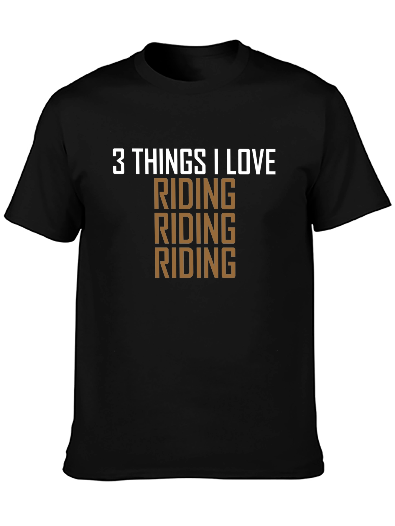 3 Things I Love Riding T-Shirt