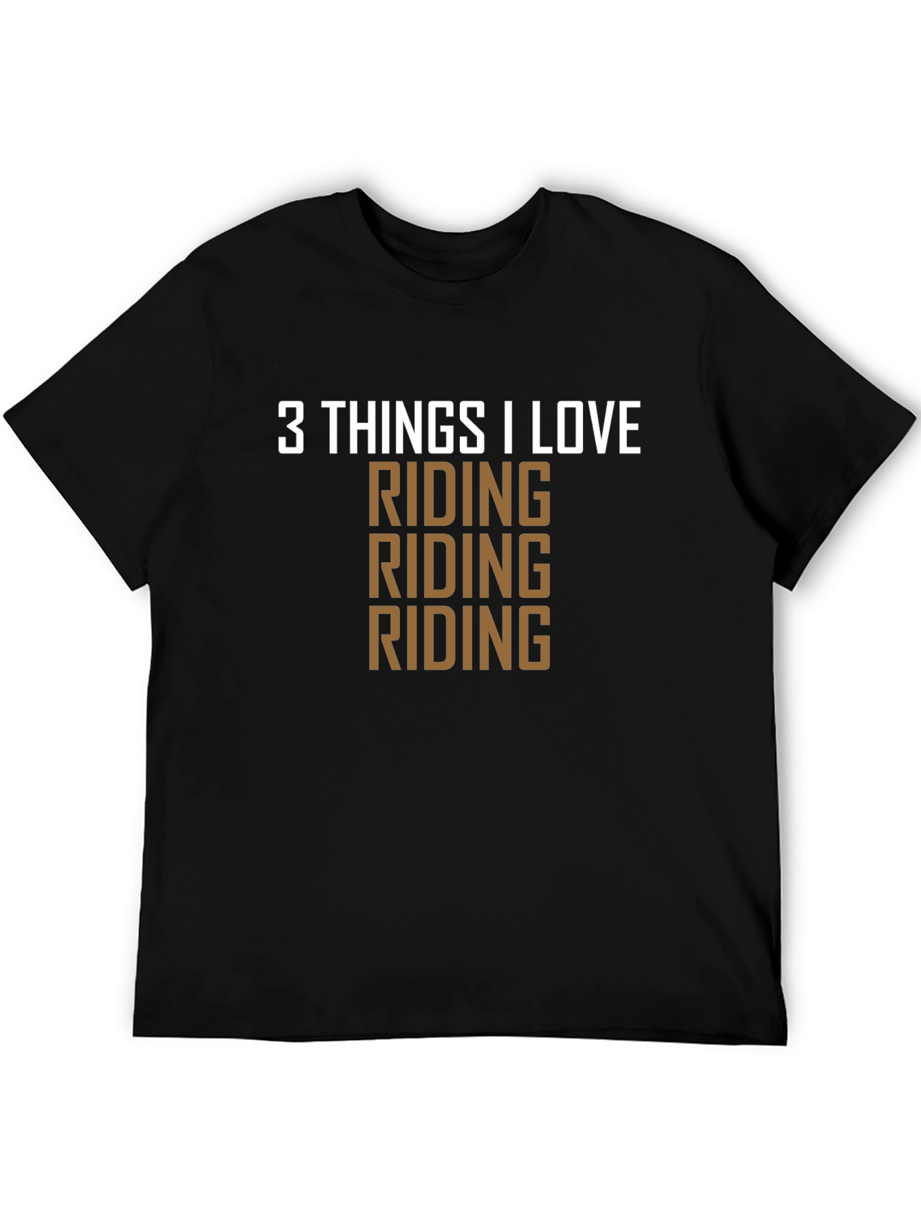 3 Things I Love Riding T-Shirt