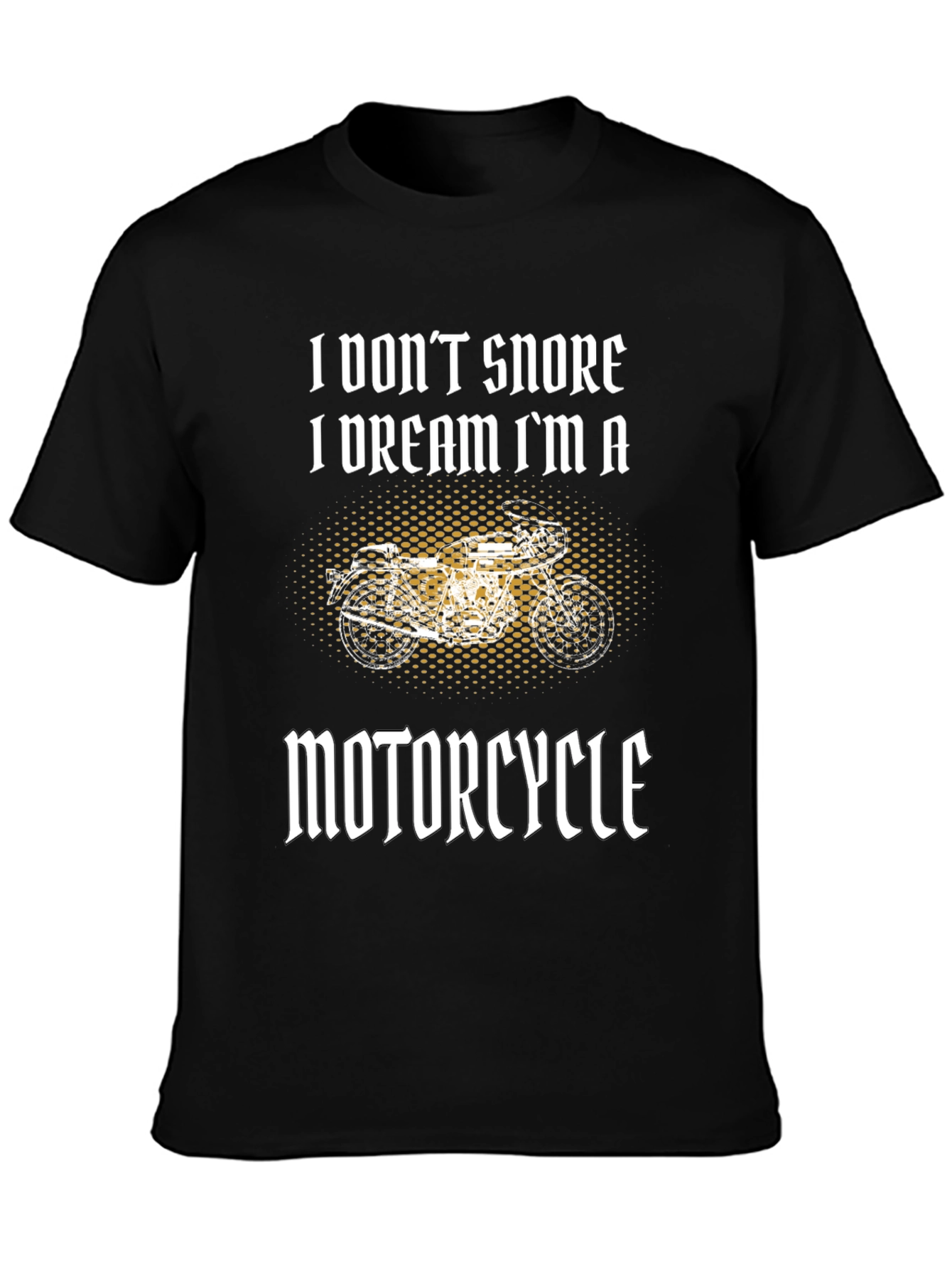 I Dream Im a Motorcycle Black T-Shirt
