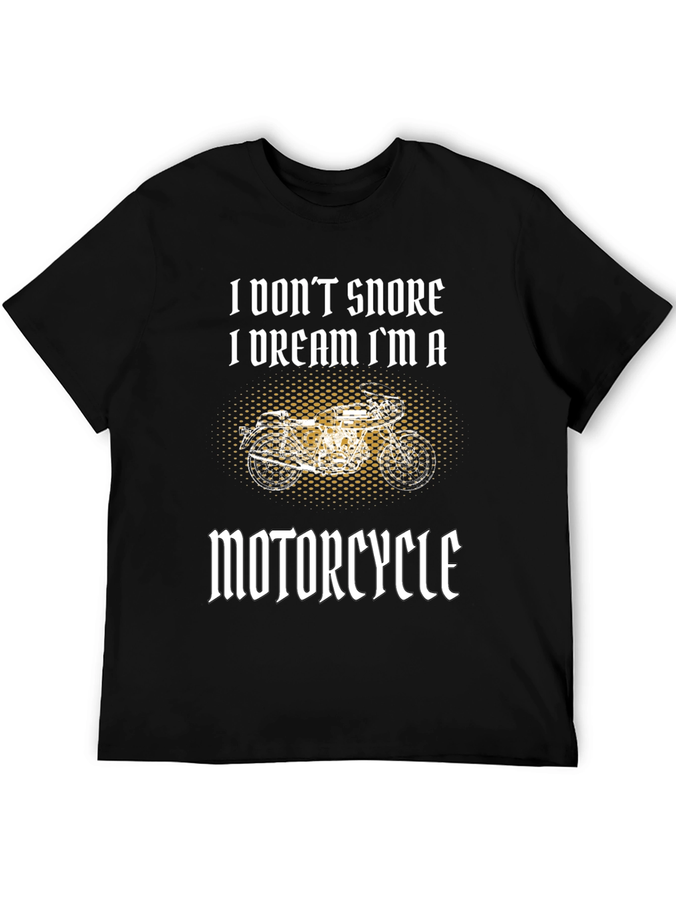 I Dream Im a Motorcycle Black T-Shirt