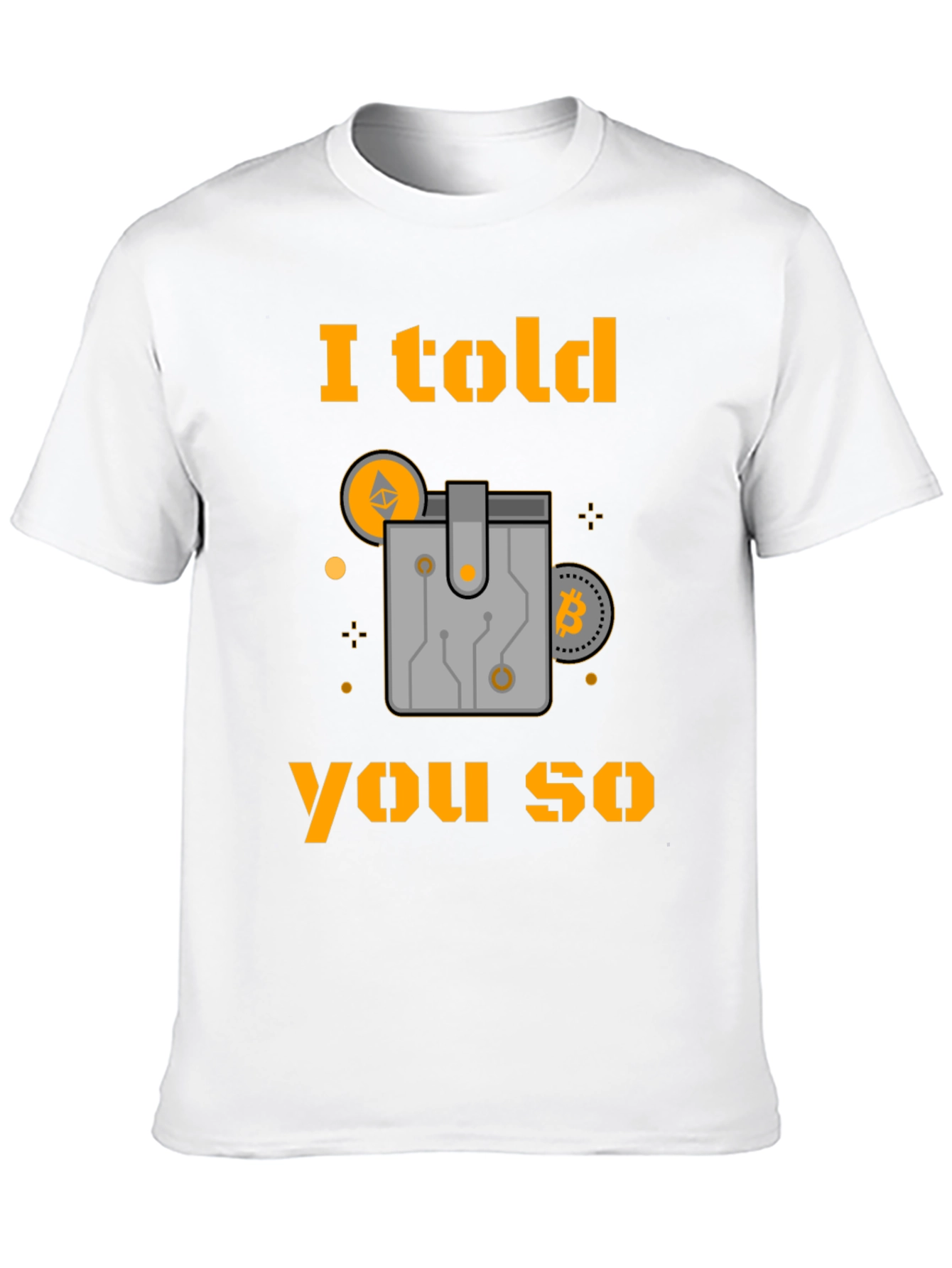 I Told You So Crypto T-Shirt