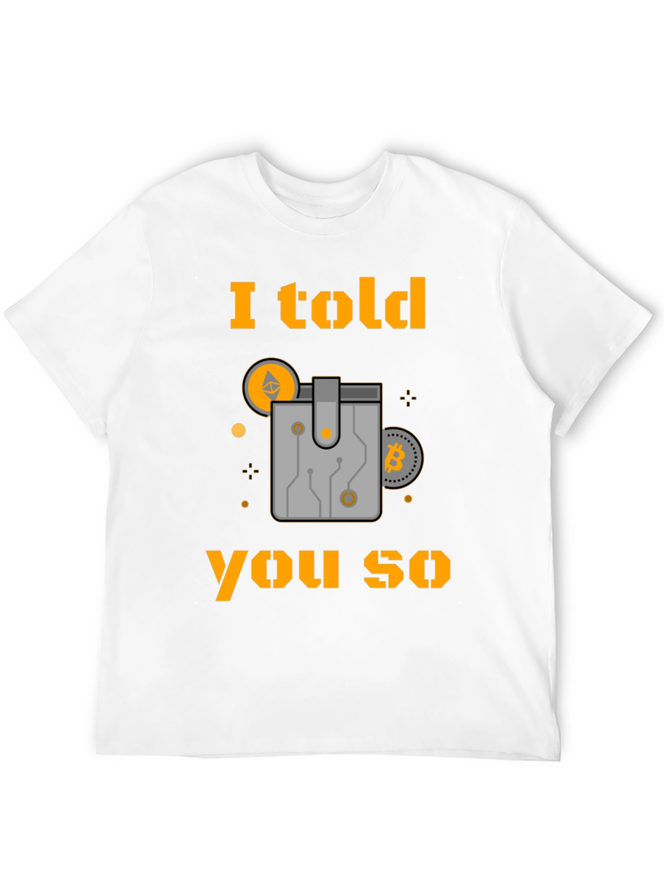 I Told You So Crypto T-Shirt
