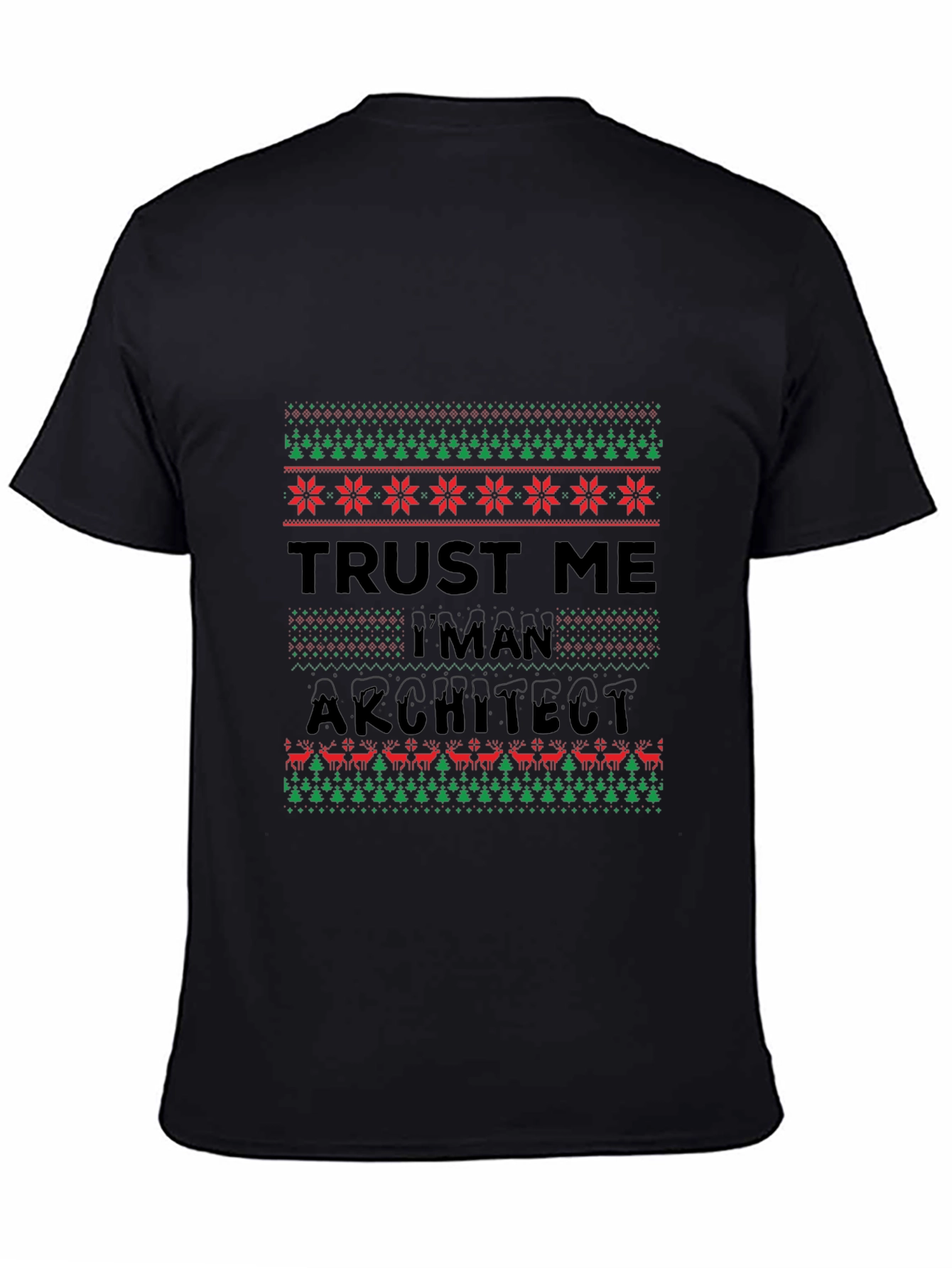 Trust Me Im An Architect Ugly Christmas Sweater T-Shirt