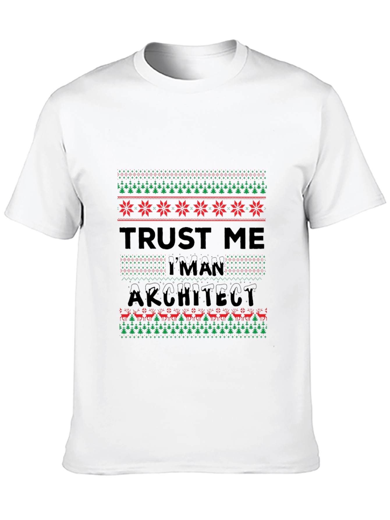Trust Me Im An Architect Ugly Christmas Sweater T-Shirt