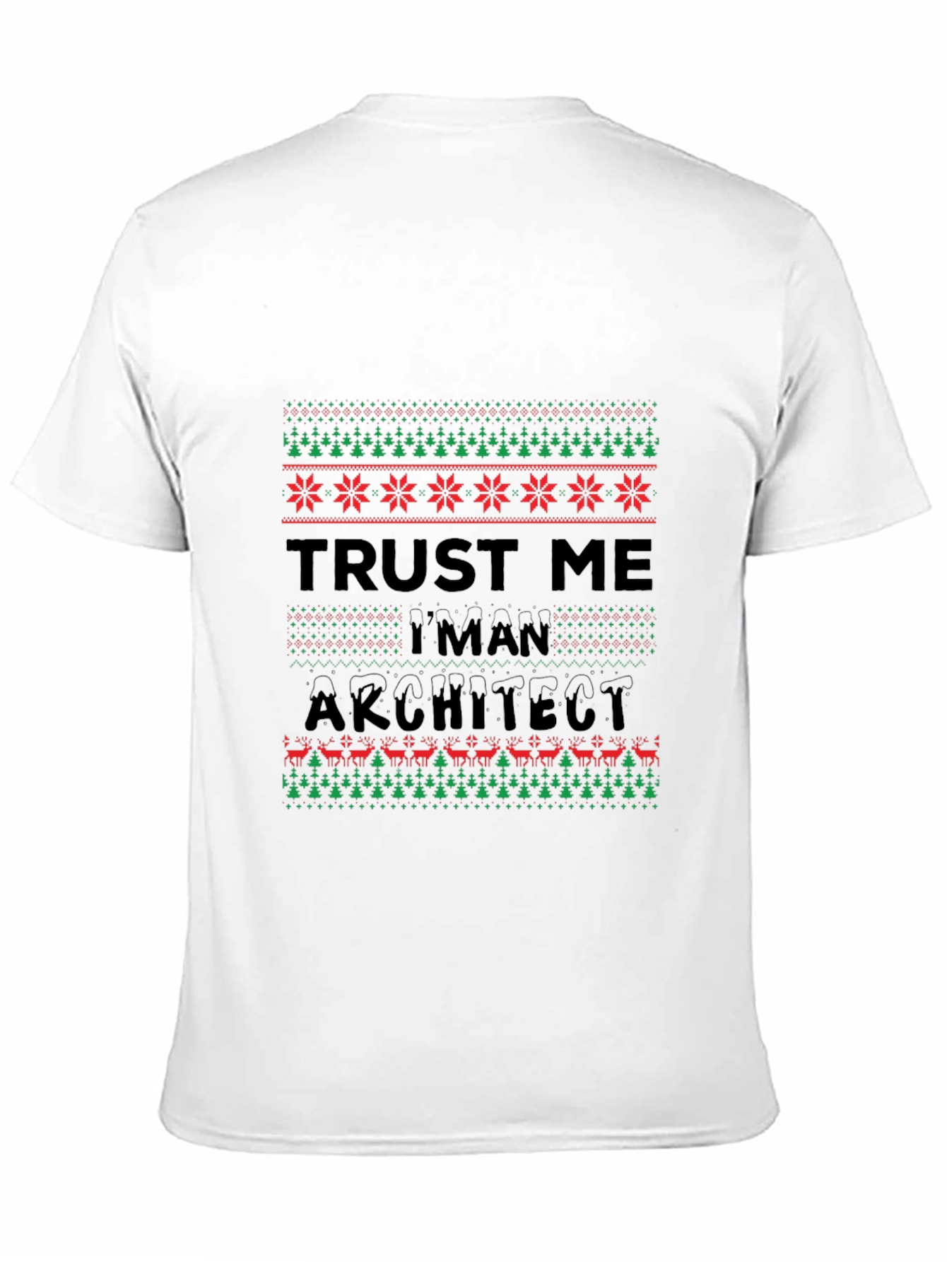 Trust Me Im An Architect Ugly Christmas Sweater T-Shirt