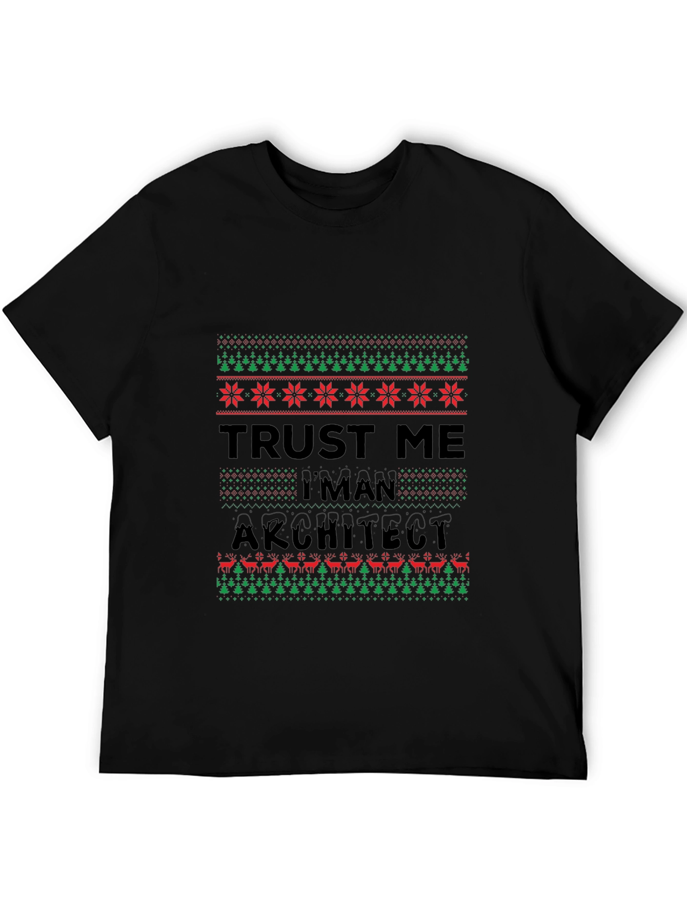 Trust Me Im An Architect Ugly Christmas Sweater T-Shirt