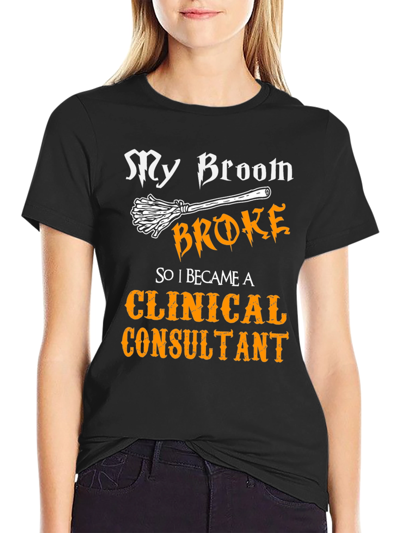 My Broom Broke Clinical Consultant Halloween T-Shirt