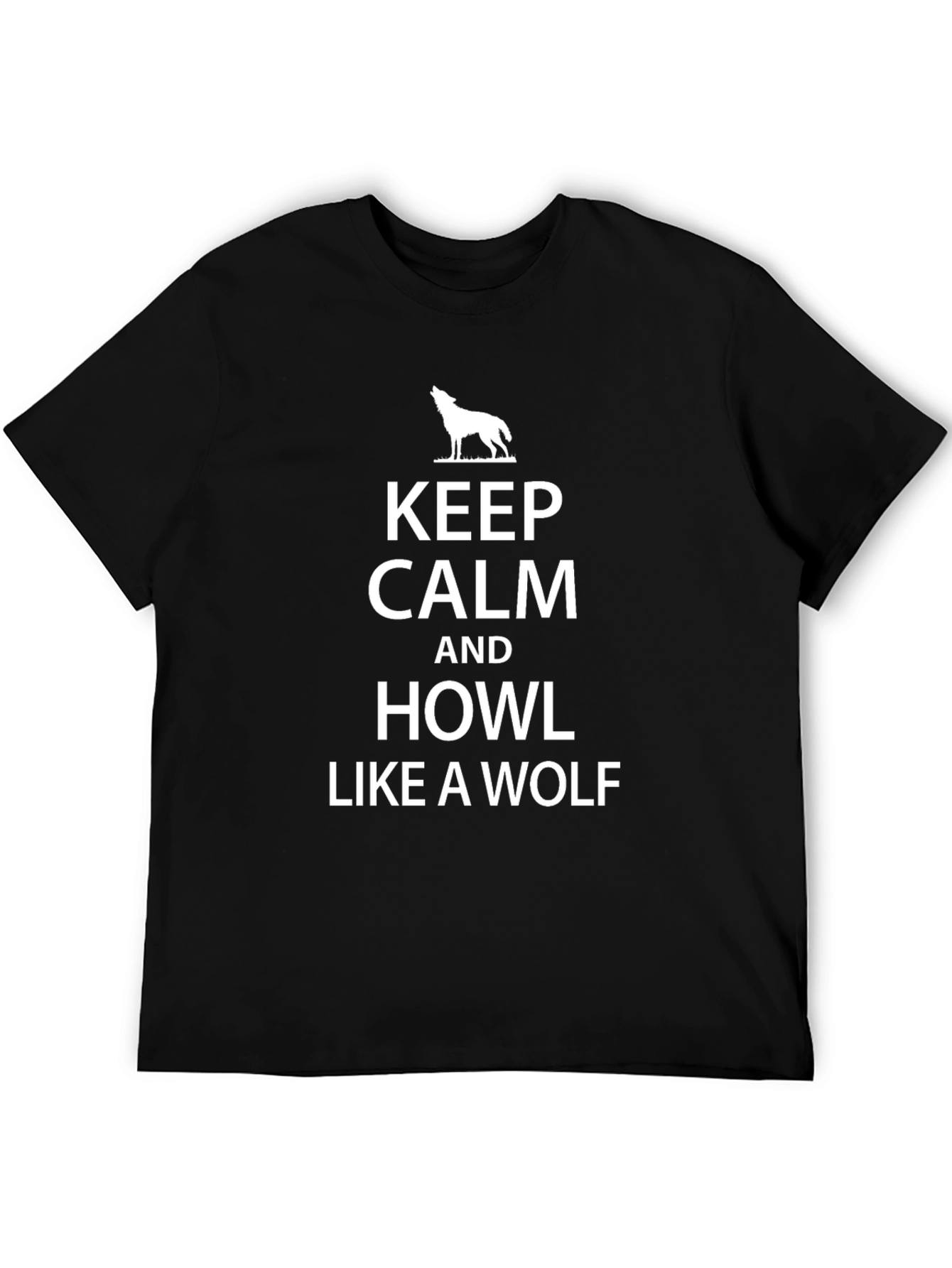 Keep Calm Howl Like A Wolf T-Shirt