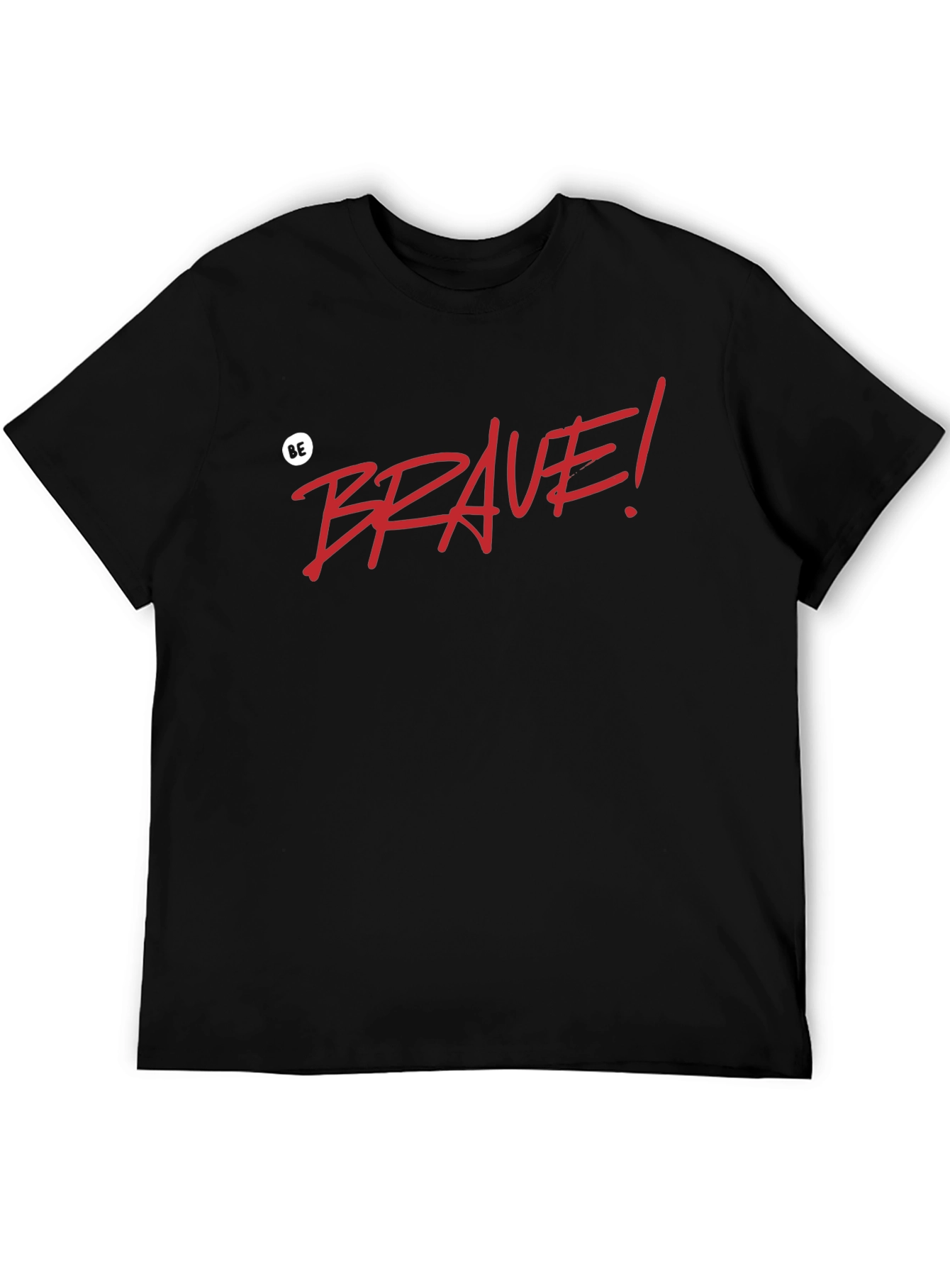 Be Brave! Graphic T-Shirt - Black Casual Tee