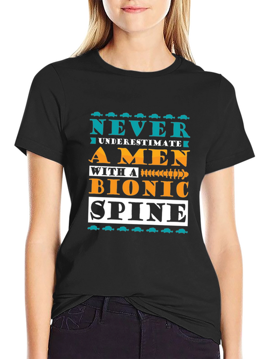 Bionic Spine T-Shirt - Never Underestimate A Man