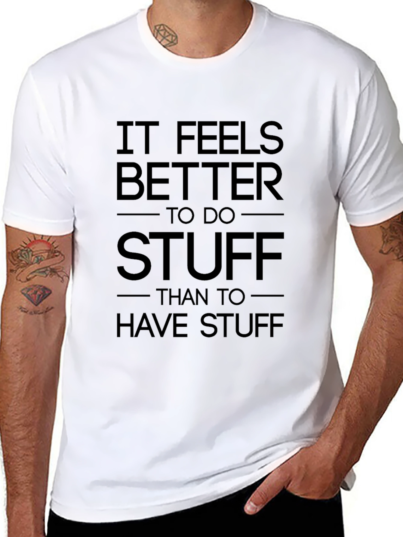 It Feels Better To Do Stuff T-Shirt