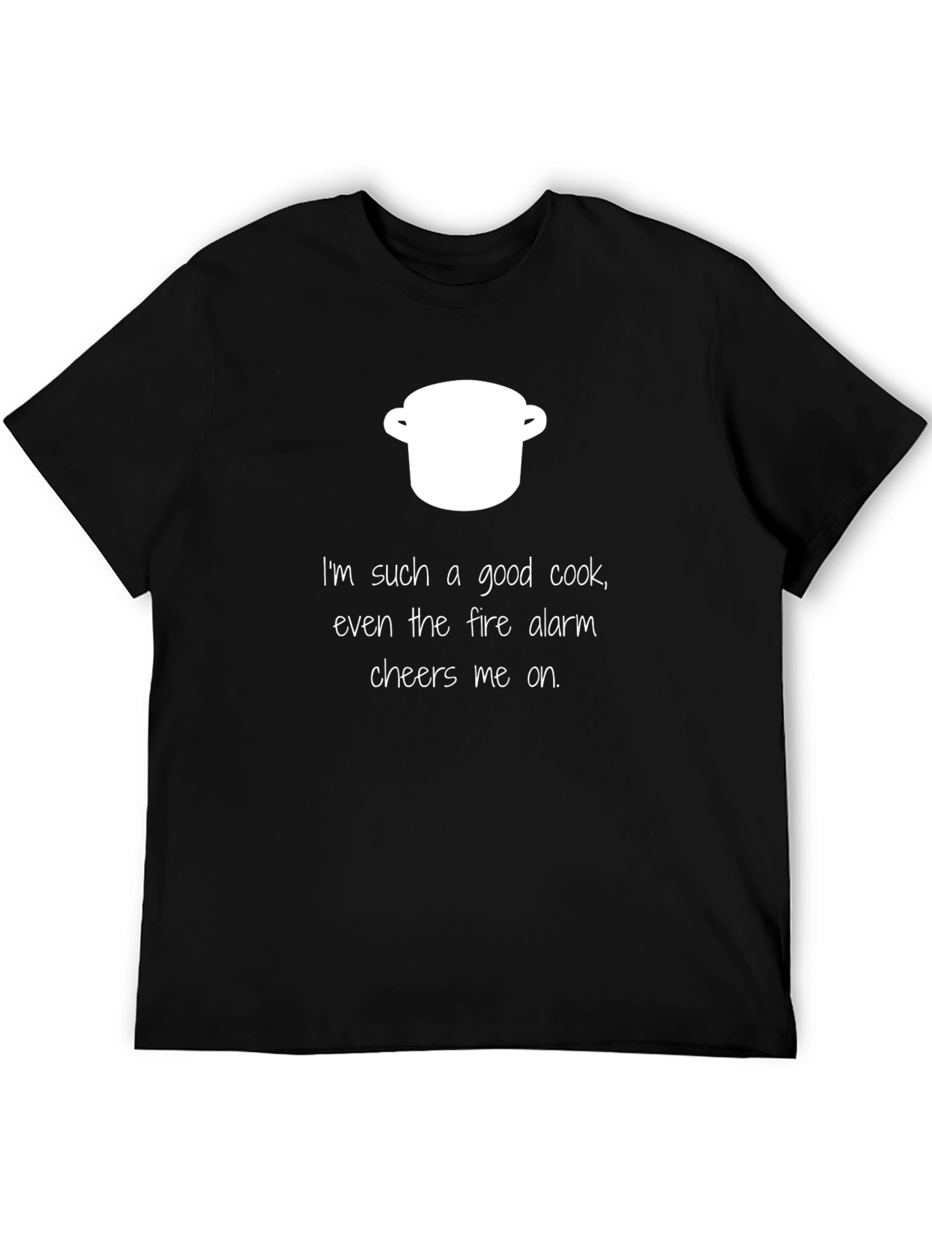 Funny Cook T-Shirt - Fire Alarm Cheers