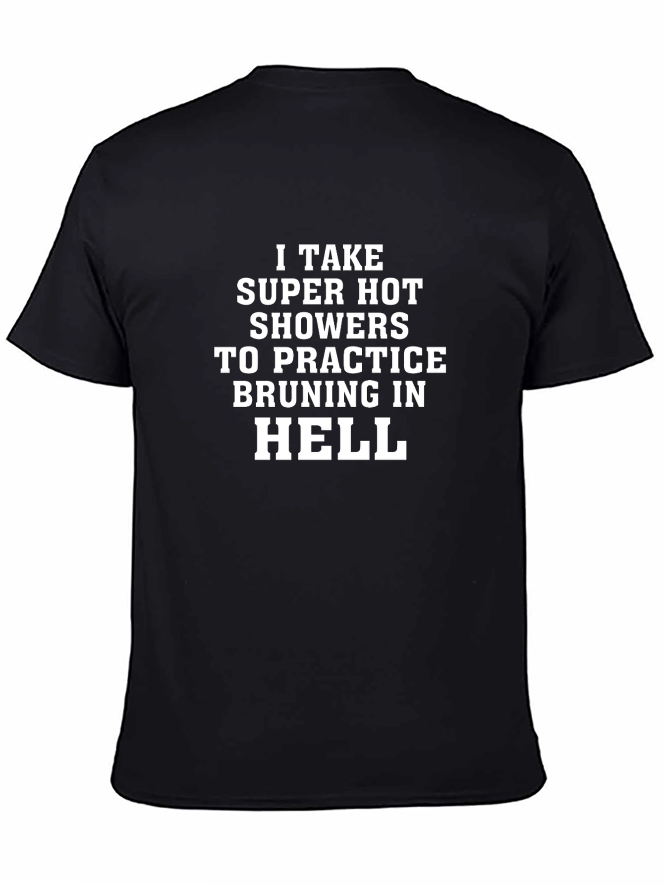 Funny Hot Showers in Hell Graphic Tee