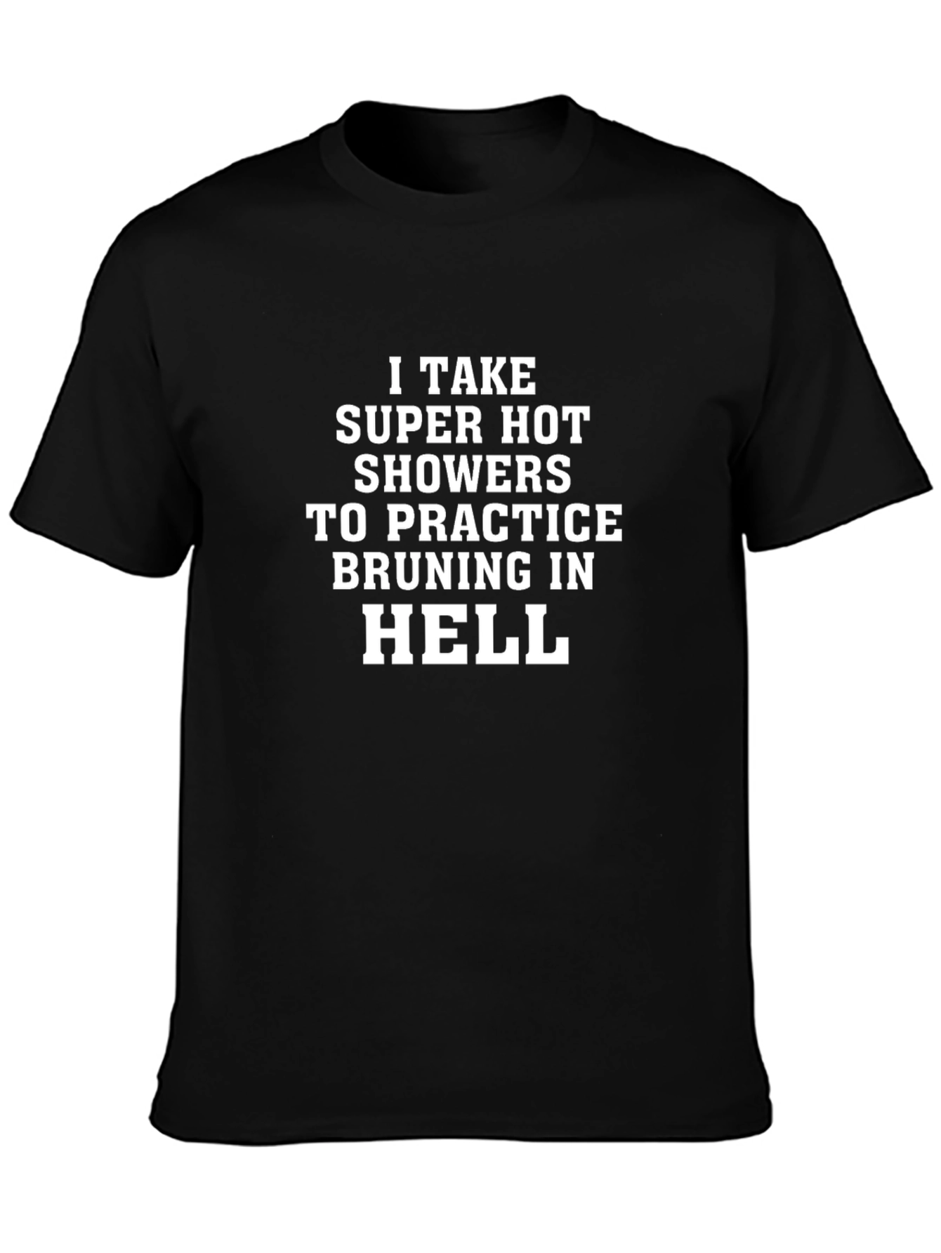 Funny Hot Showers in Hell Graphic Tee