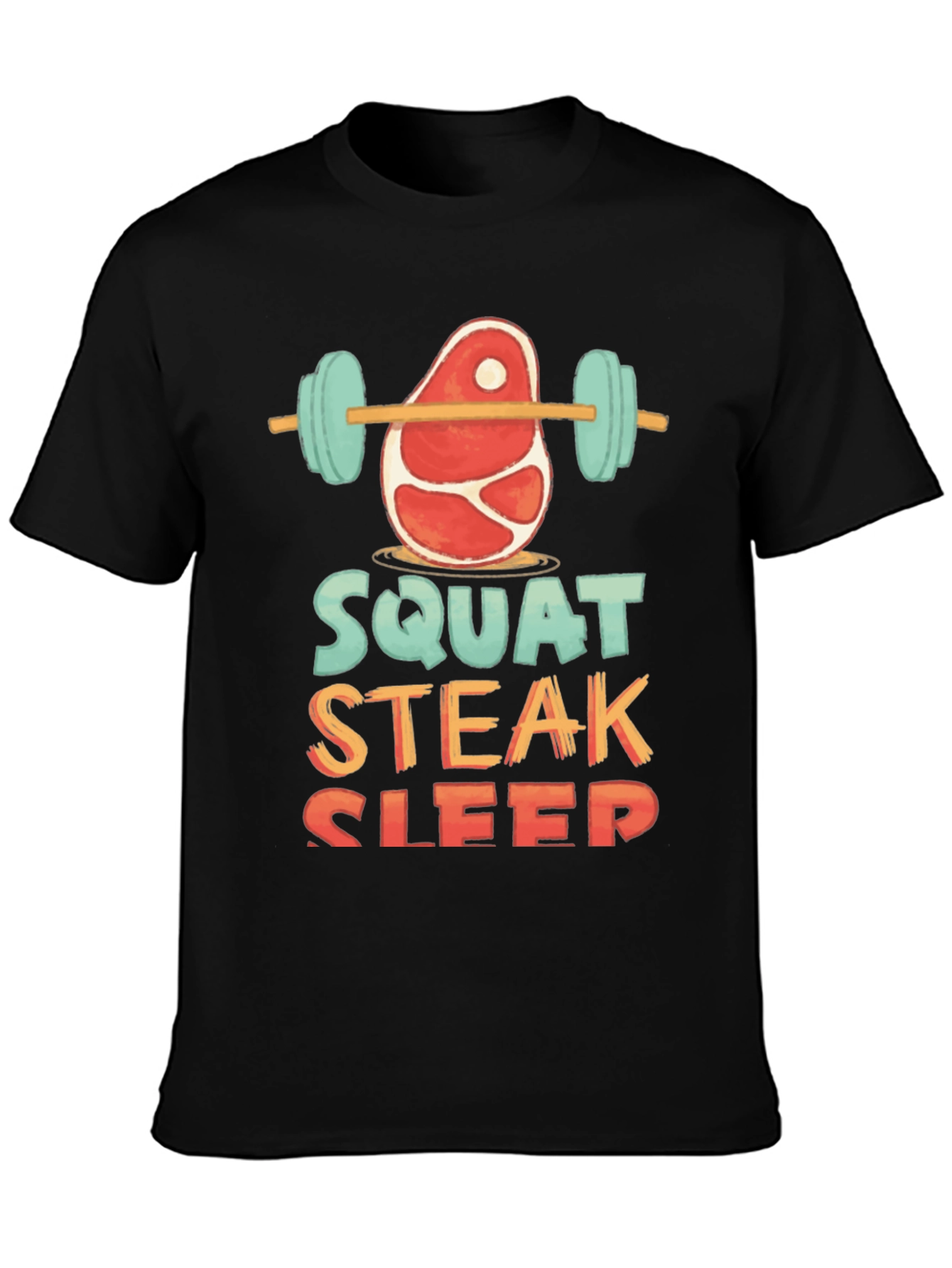 Squat Steak Sleep Graphic T-Shirt Workout Tee