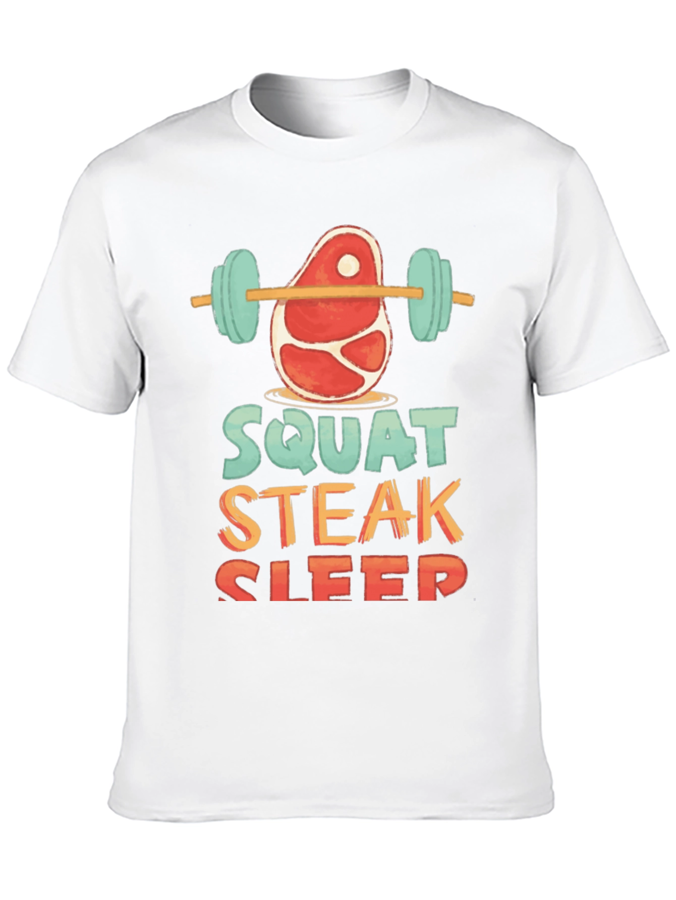 Squat Steak Sleep Graphic T-Shirt Workout Tee