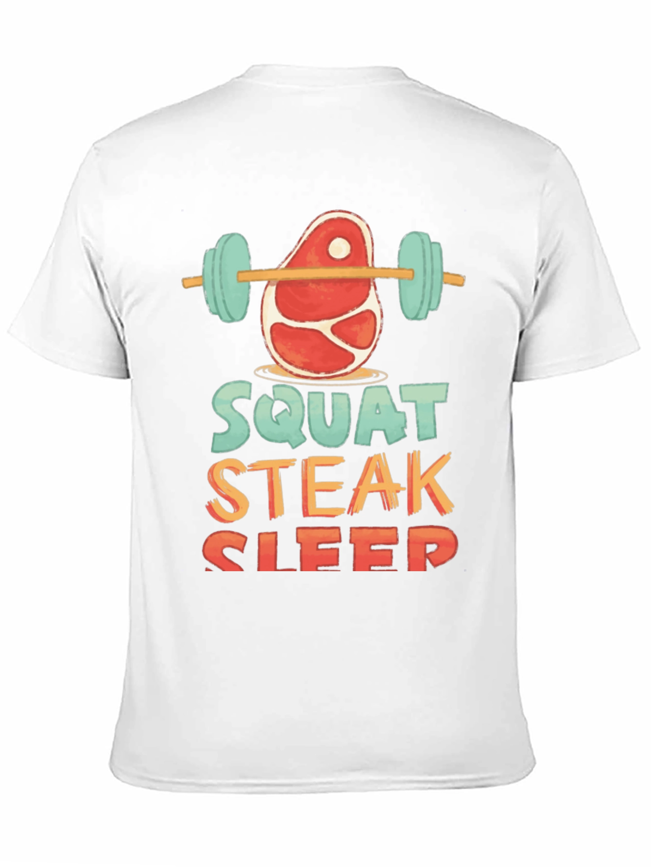 Squat Steak Sleep Graphic T-Shirt Workout Tee