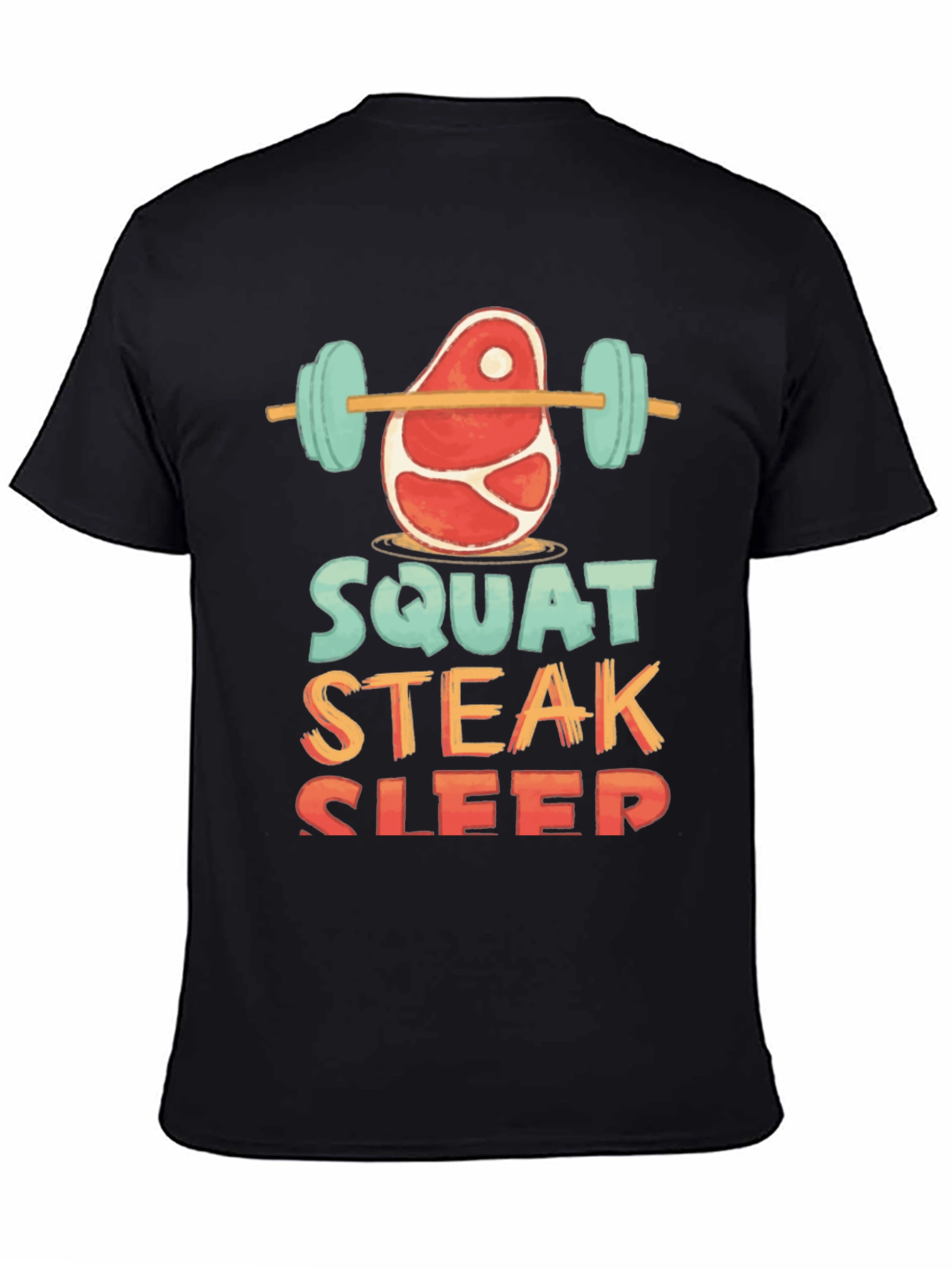 Squat Steak Sleep Graphic T-Shirt Workout Tee