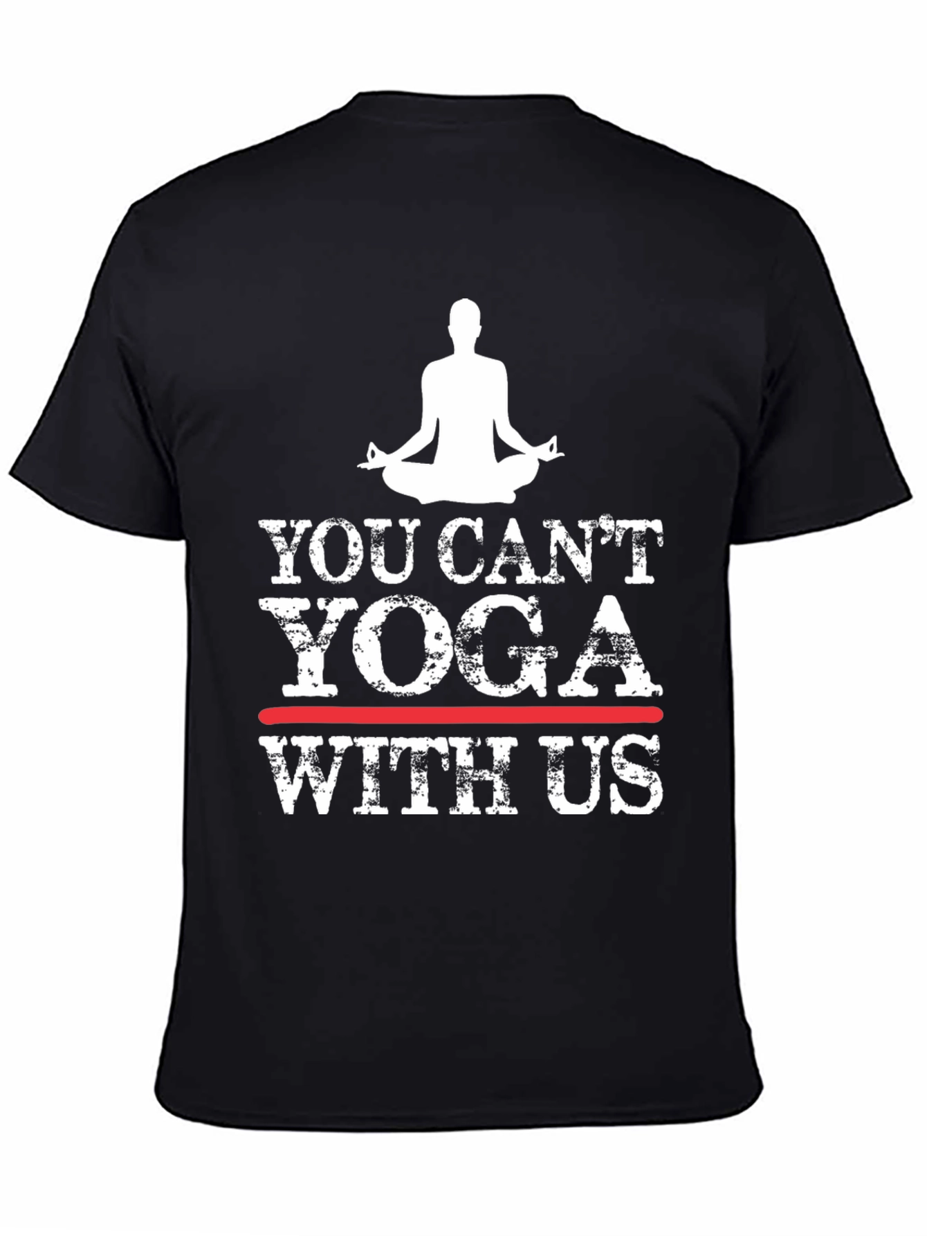 Yoga Graphic T-Shirt - You Cant Yoga With Us