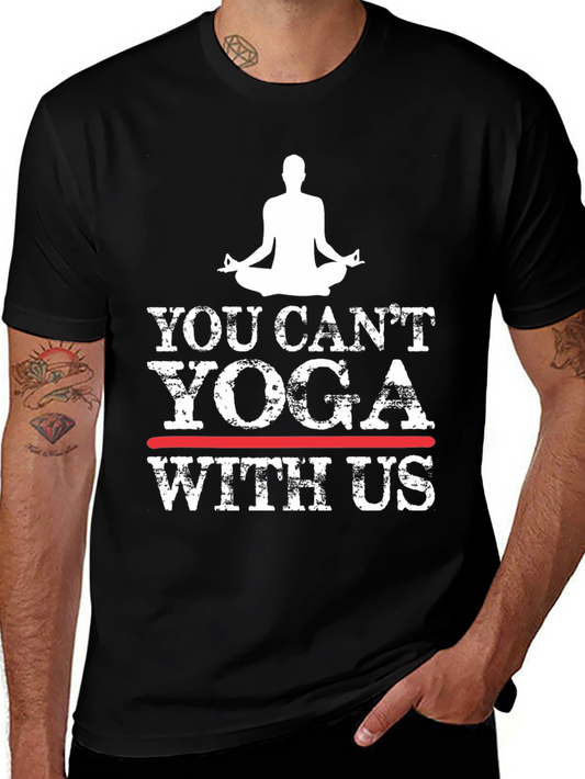 Yoga Graphic T-Shirt - You Cant Yoga With Us