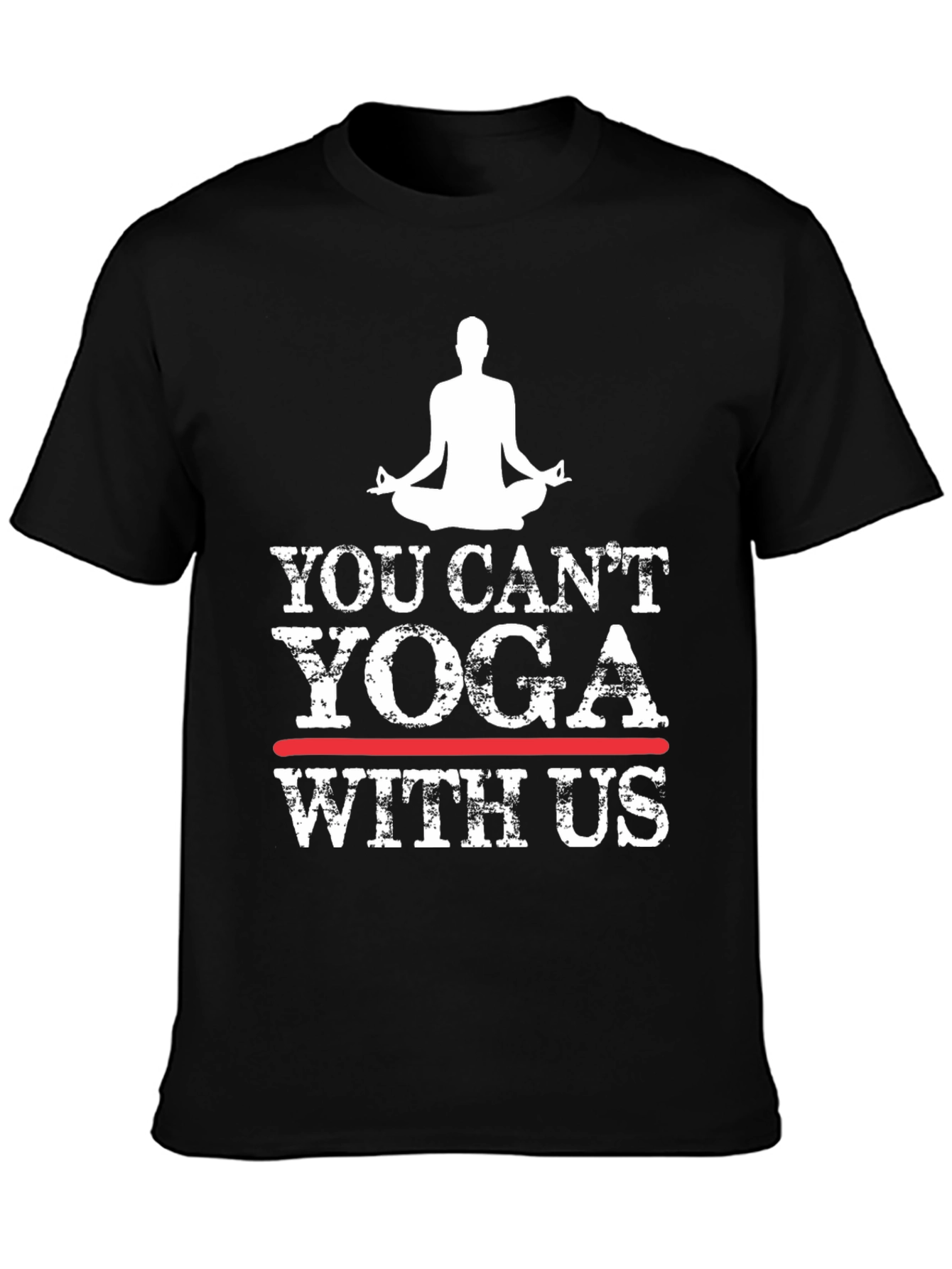 Yoga Graphic T-Shirt - You Cant Yoga With Us