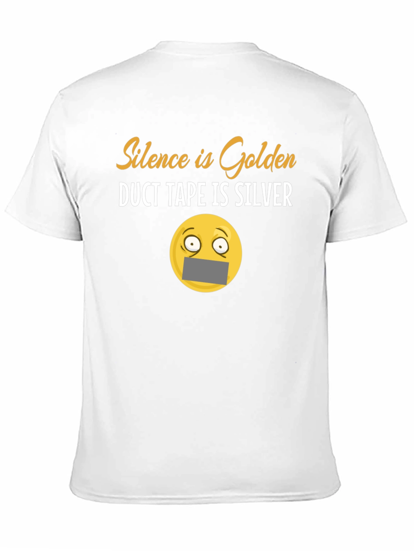Silence Is Golden Duct Tape is Silver T-Shirt