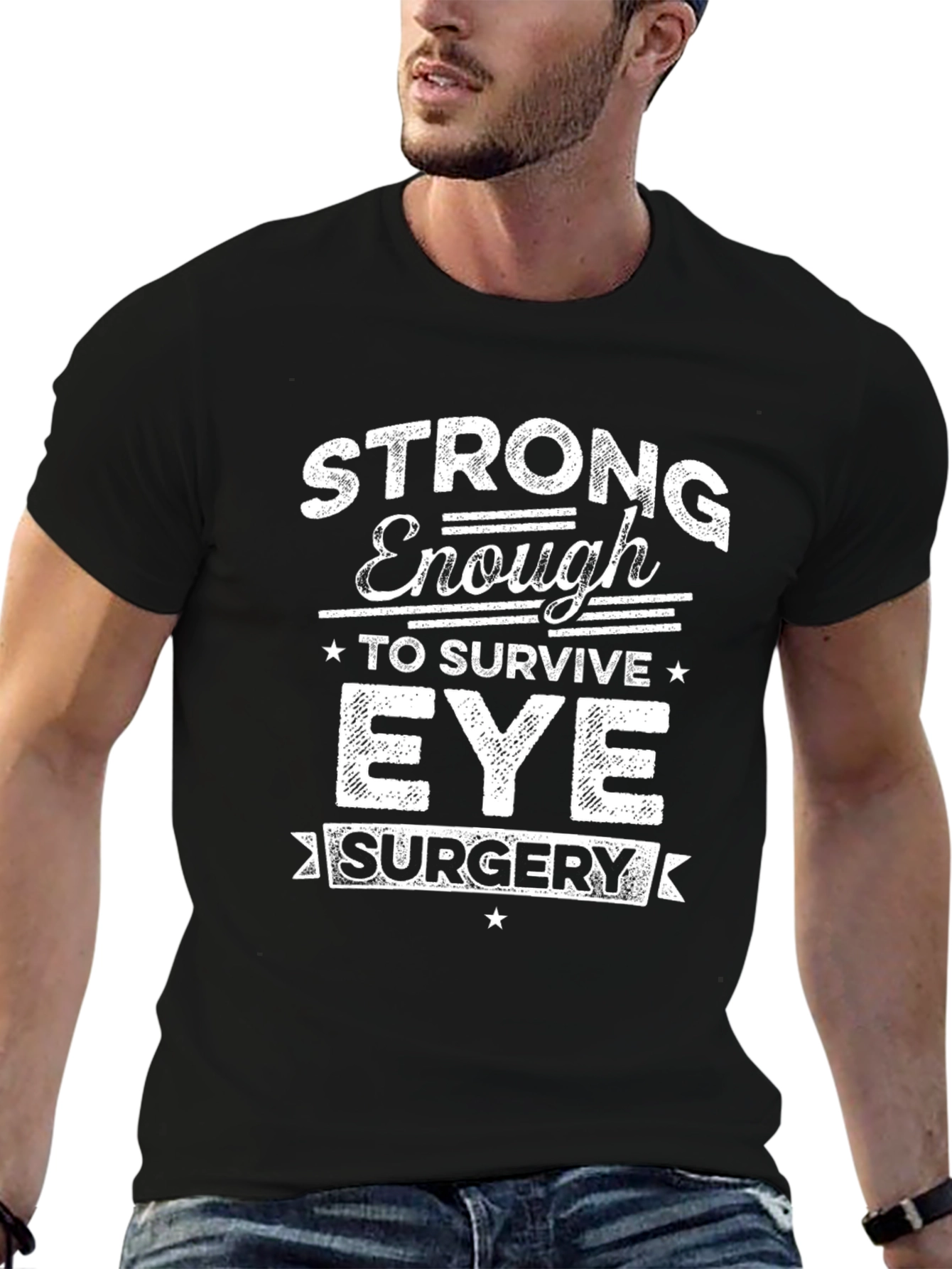 Strong Enough Eye Surgery T-Shirt - Unisex