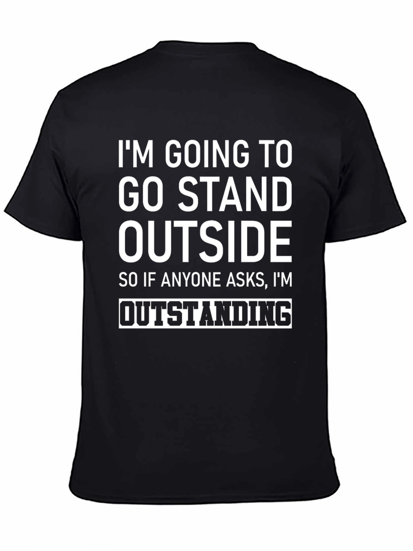 Funny Sarcastic Graphic T-Shirt: Outstanding Joke Tee