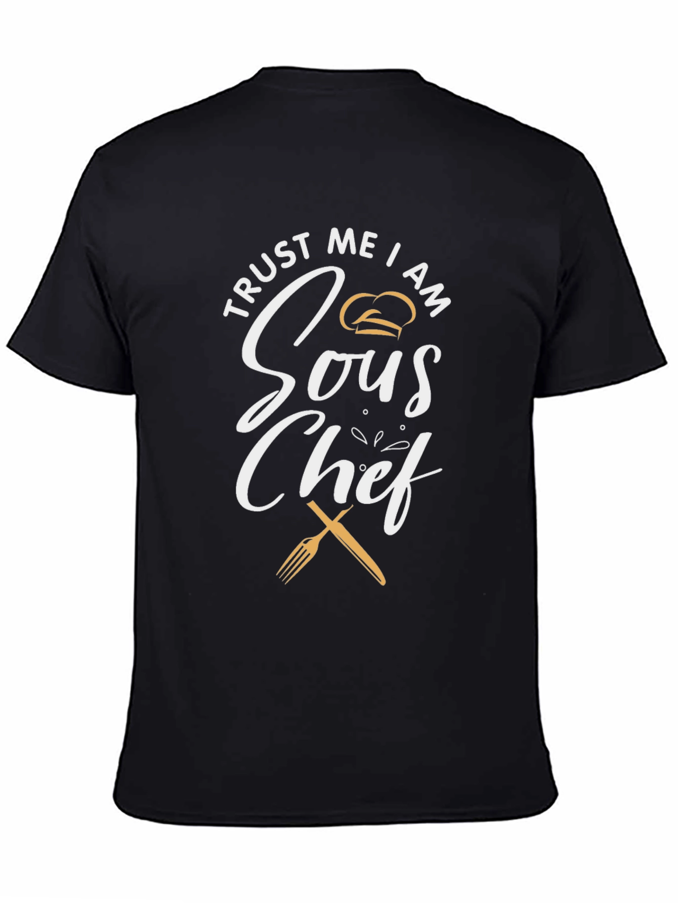 Trust Me I Am Sous Chef Graphic T-Shirt