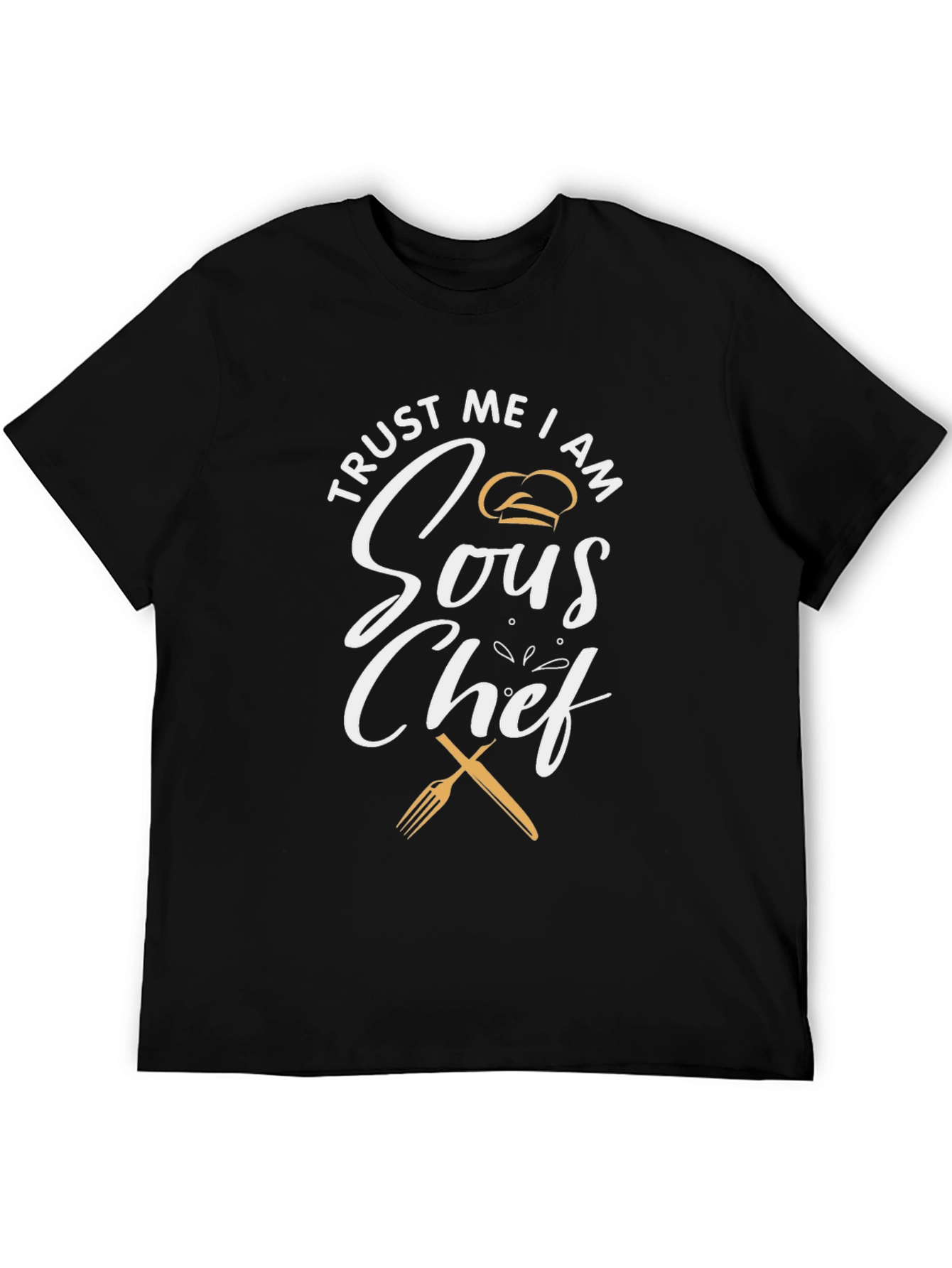 Trust Me I Am Sous Chef Graphic T-Shirt