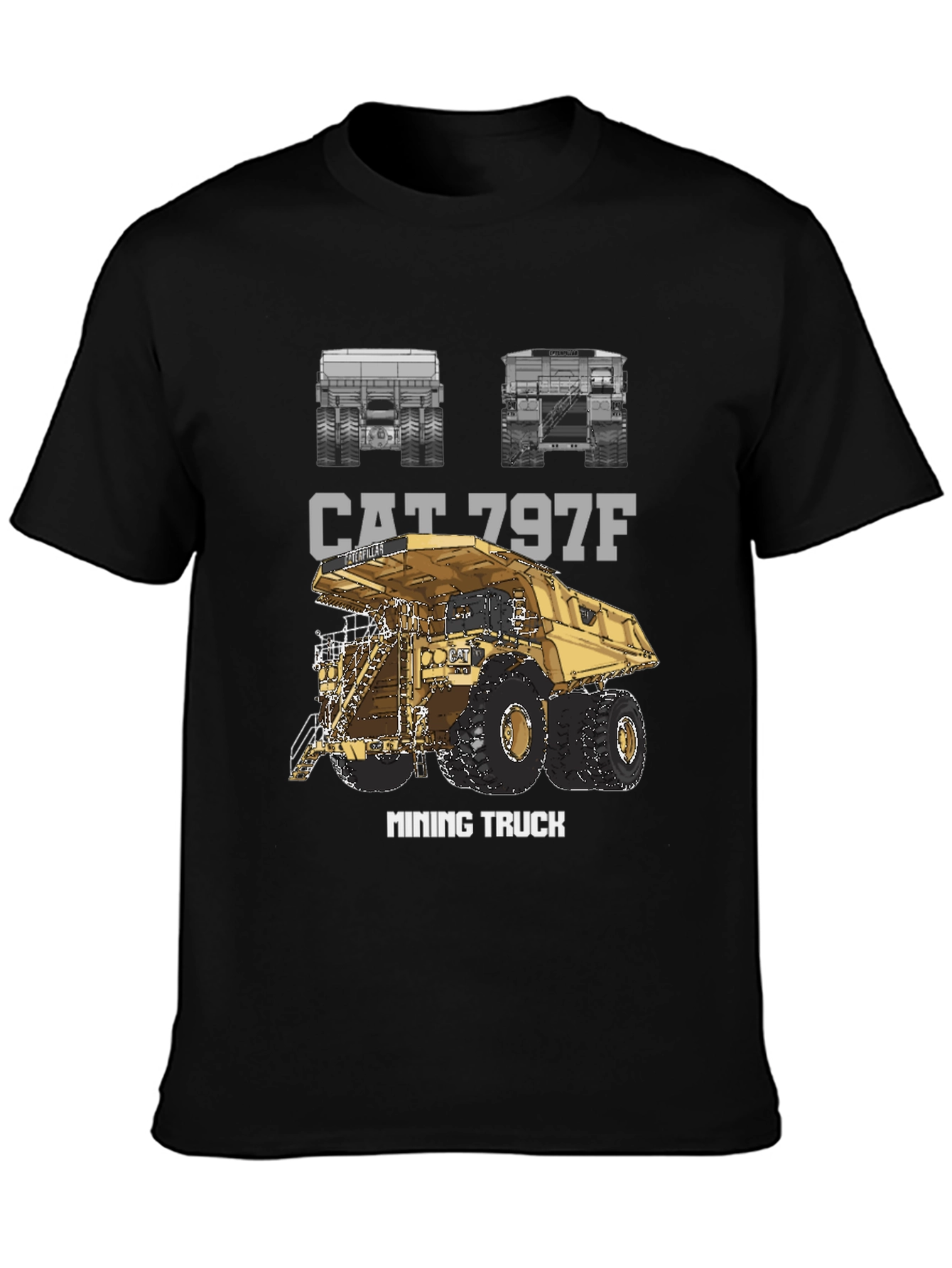 CAT 797F Mining Truck Graphic T-Shirt