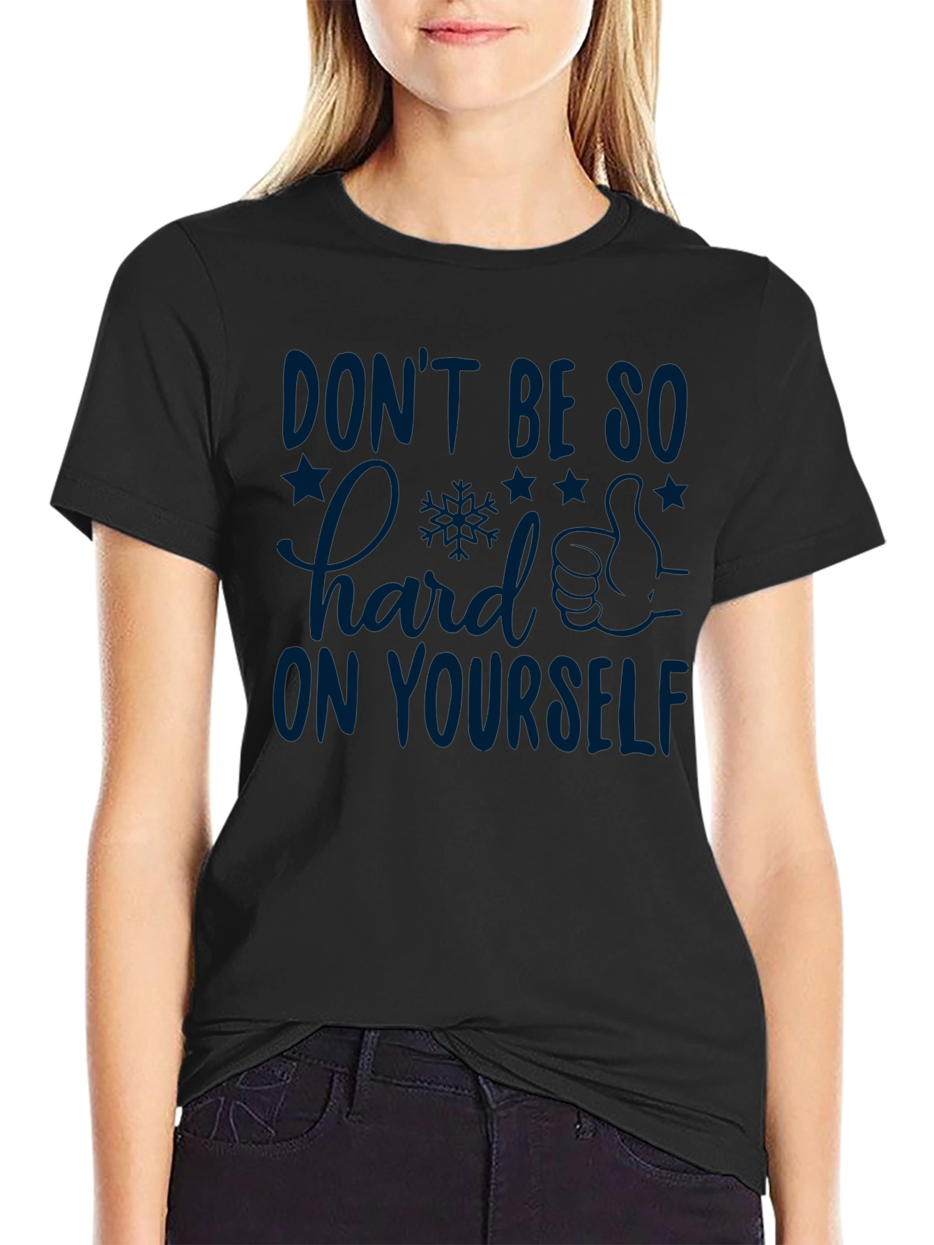 Inspirational Graphic T-Shirt: Dont Be So Hard on Yourself