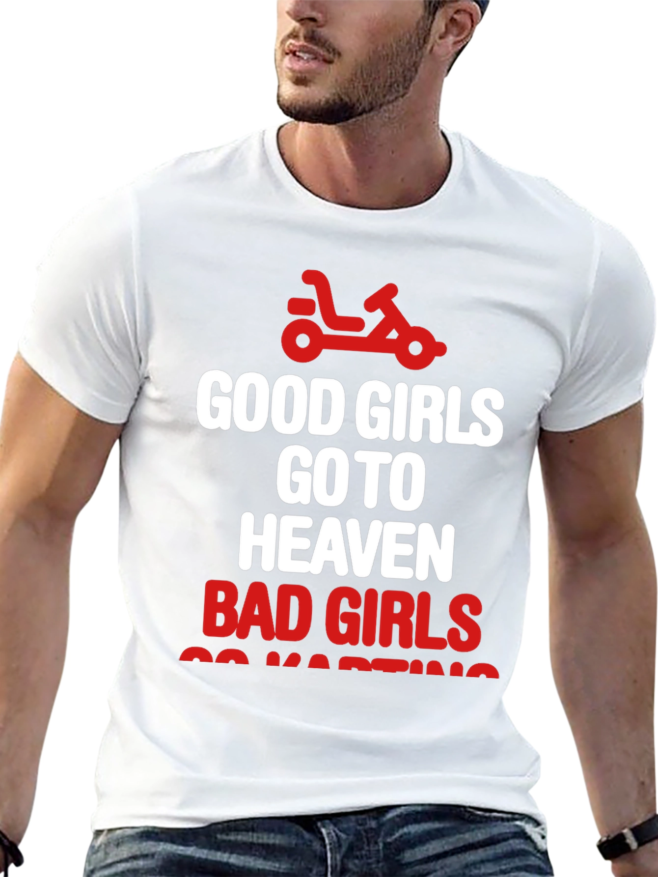 Good Girls Heaven Bad Girls Go-Karting T-Shirt